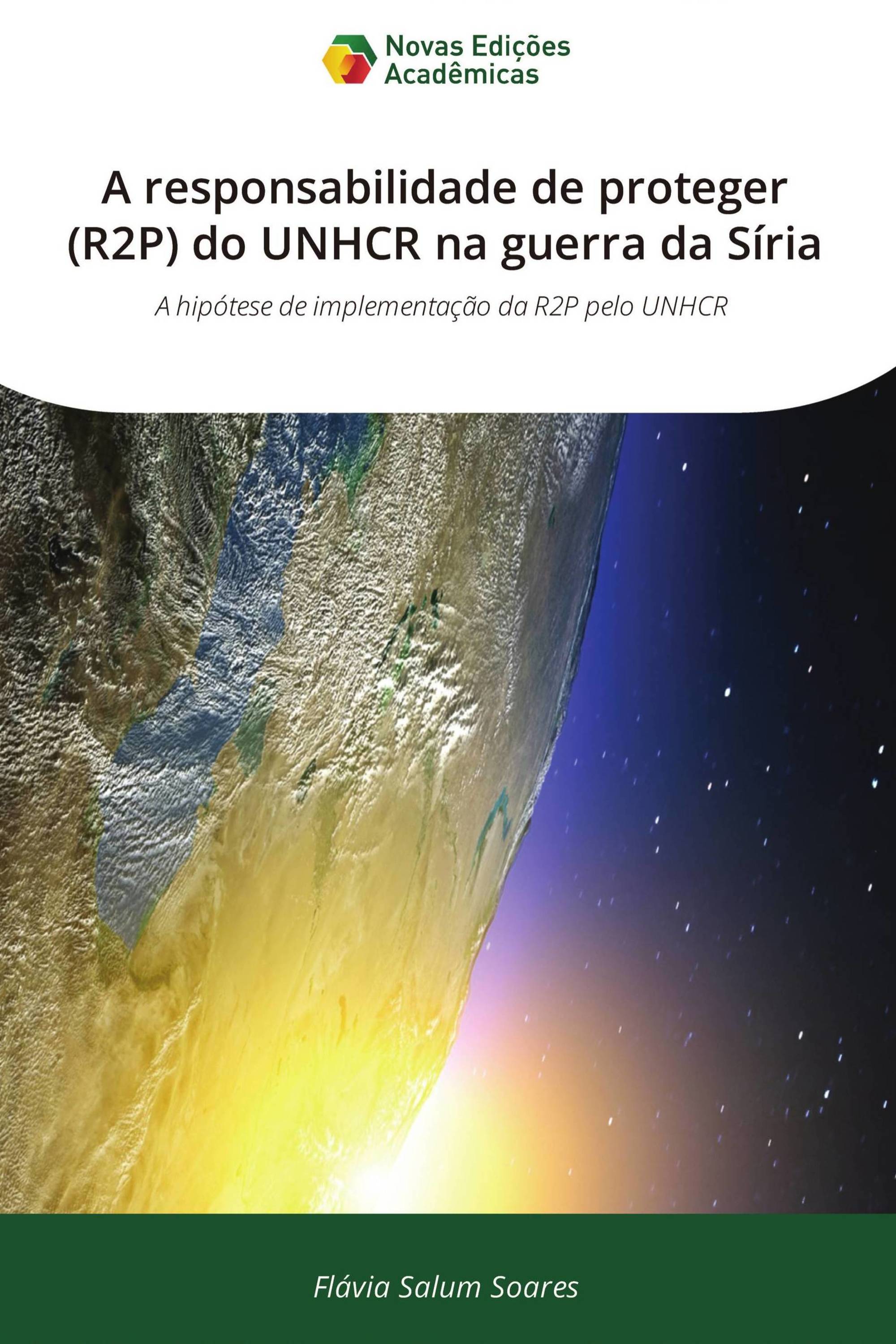 A responsabilidade de proteger (R2P) do UNHCR na guerra da Síria