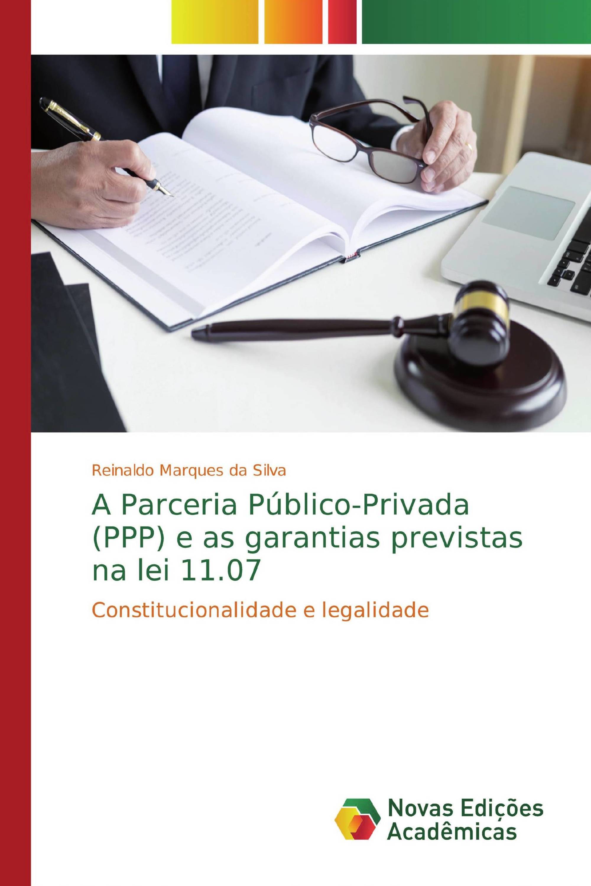 A Parceria Público-Privada (PPP) e as garantias previstas na lei 11.07