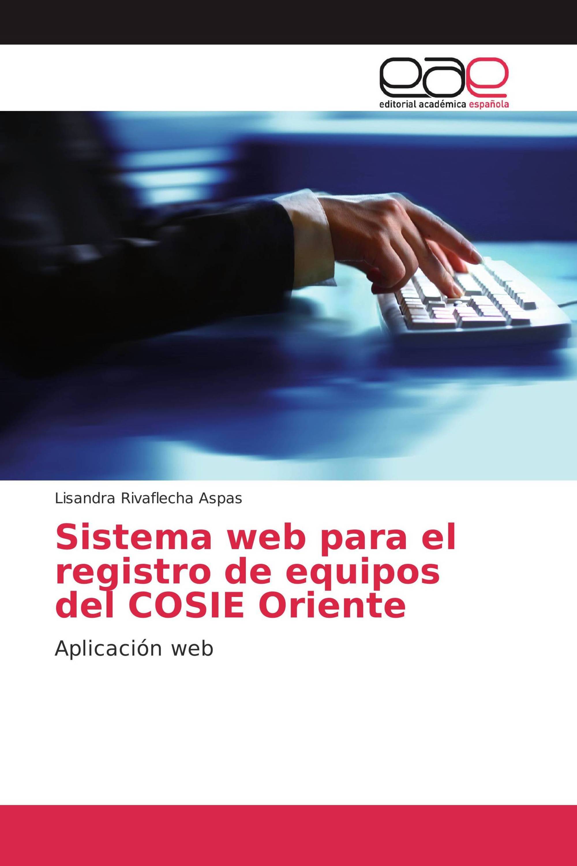 Sistema web para el registro de equipos del COSIE Oriente