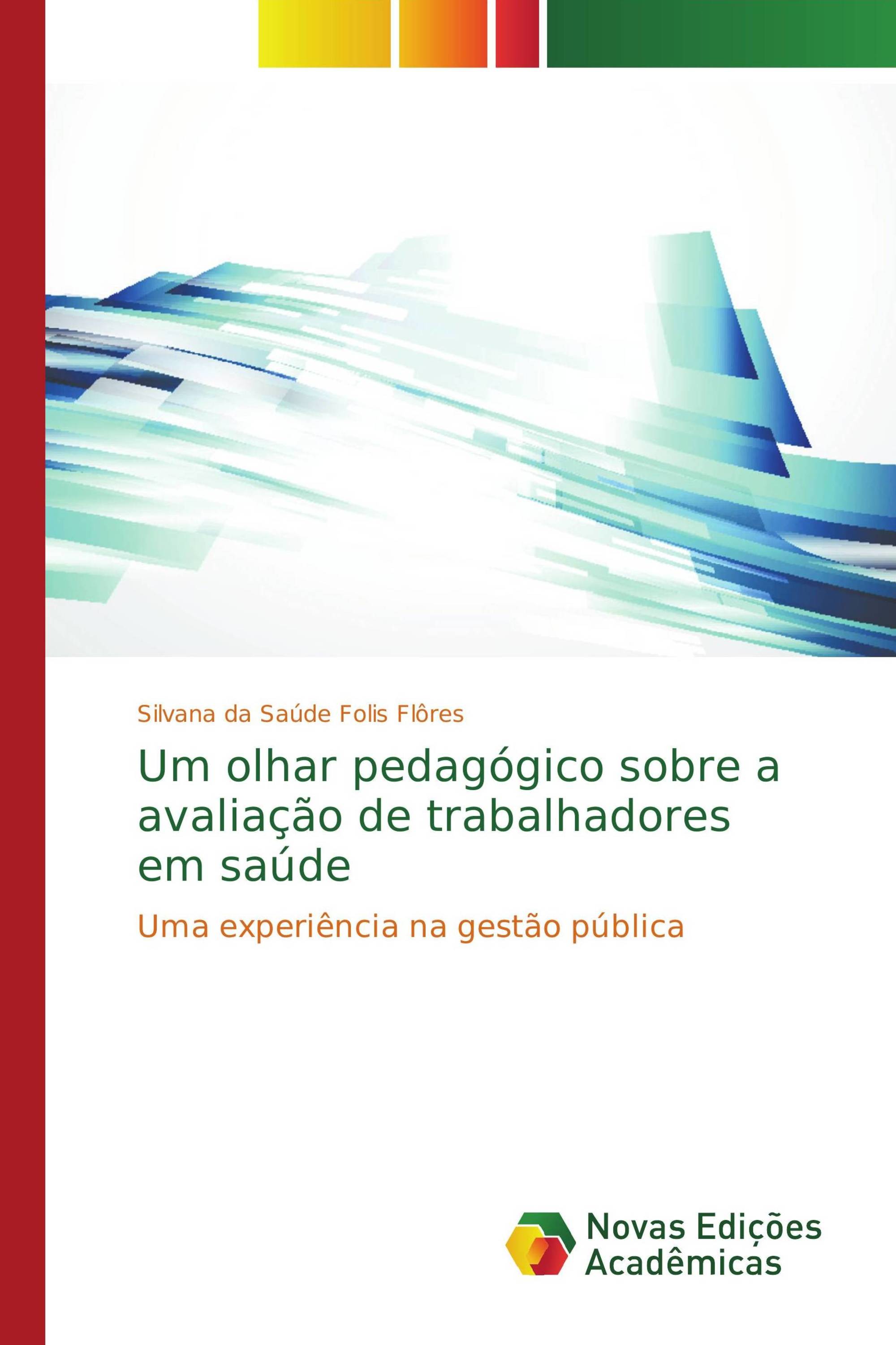 Um olhar pedagógico sobre a avaliação de trabalhadores em saúde