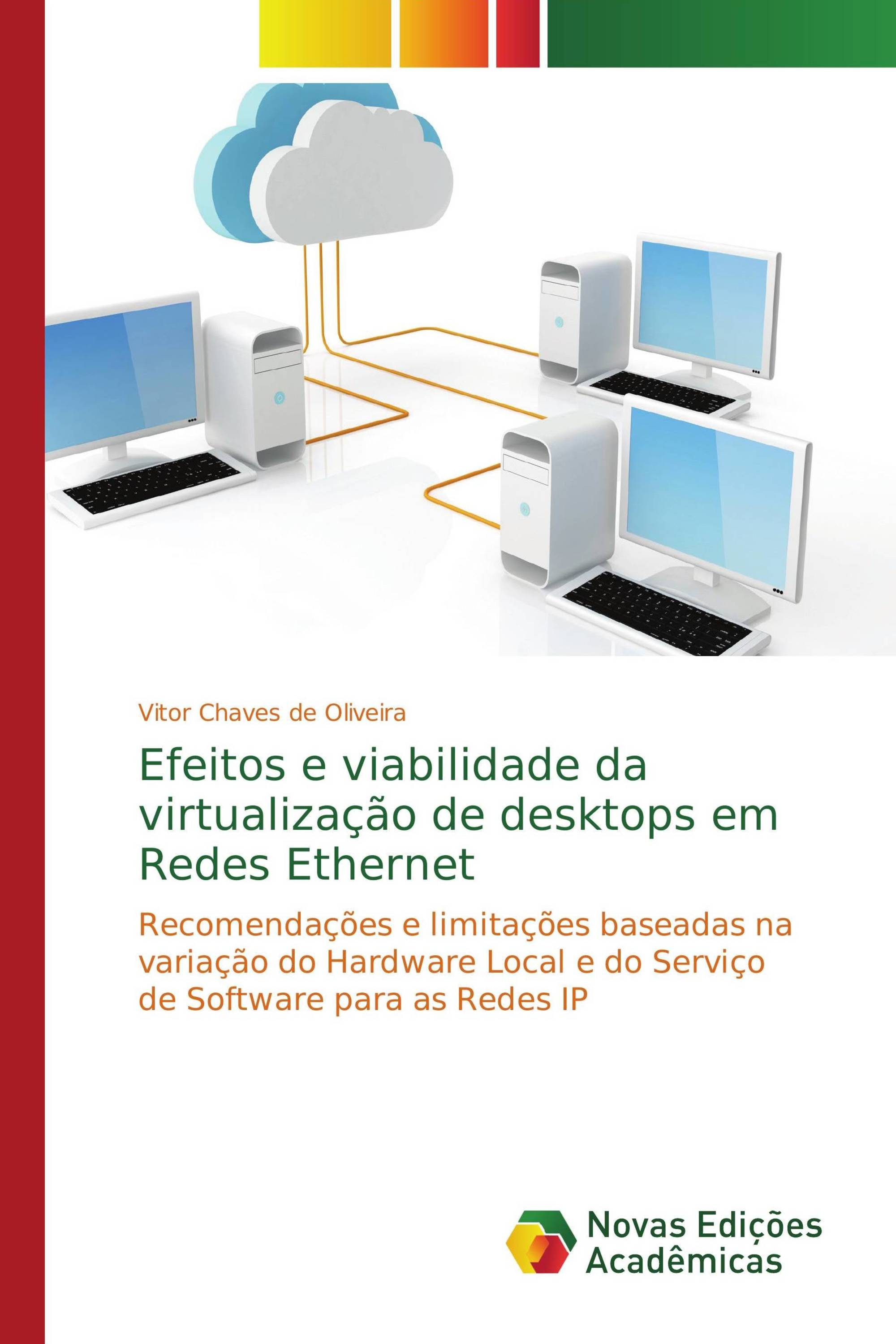 Efeitos e viabilidade da virtualização de desktops em Redes Ethernet