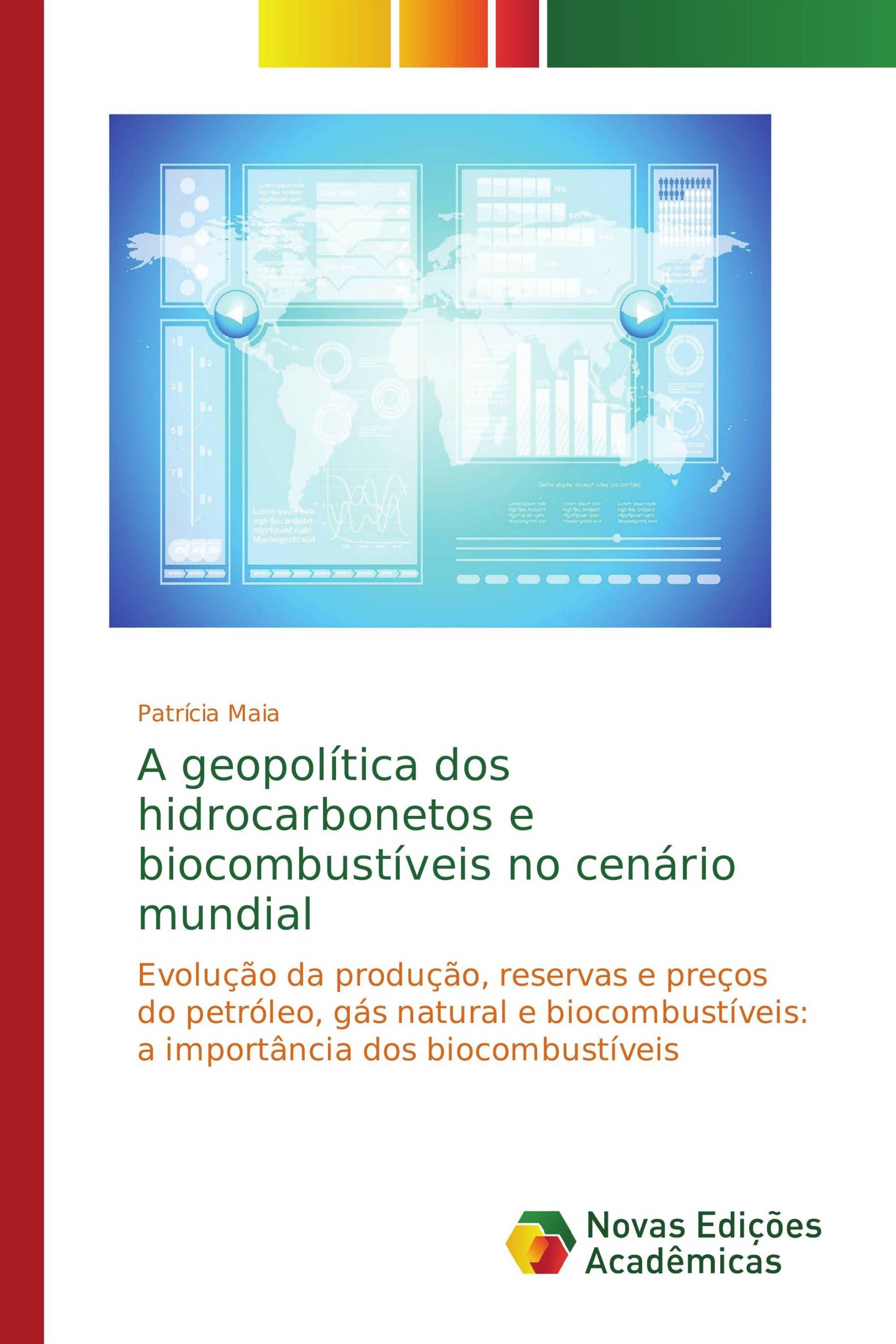 A geopolítica dos hidrocarbonetos e biocombustíveis no cenário mundial