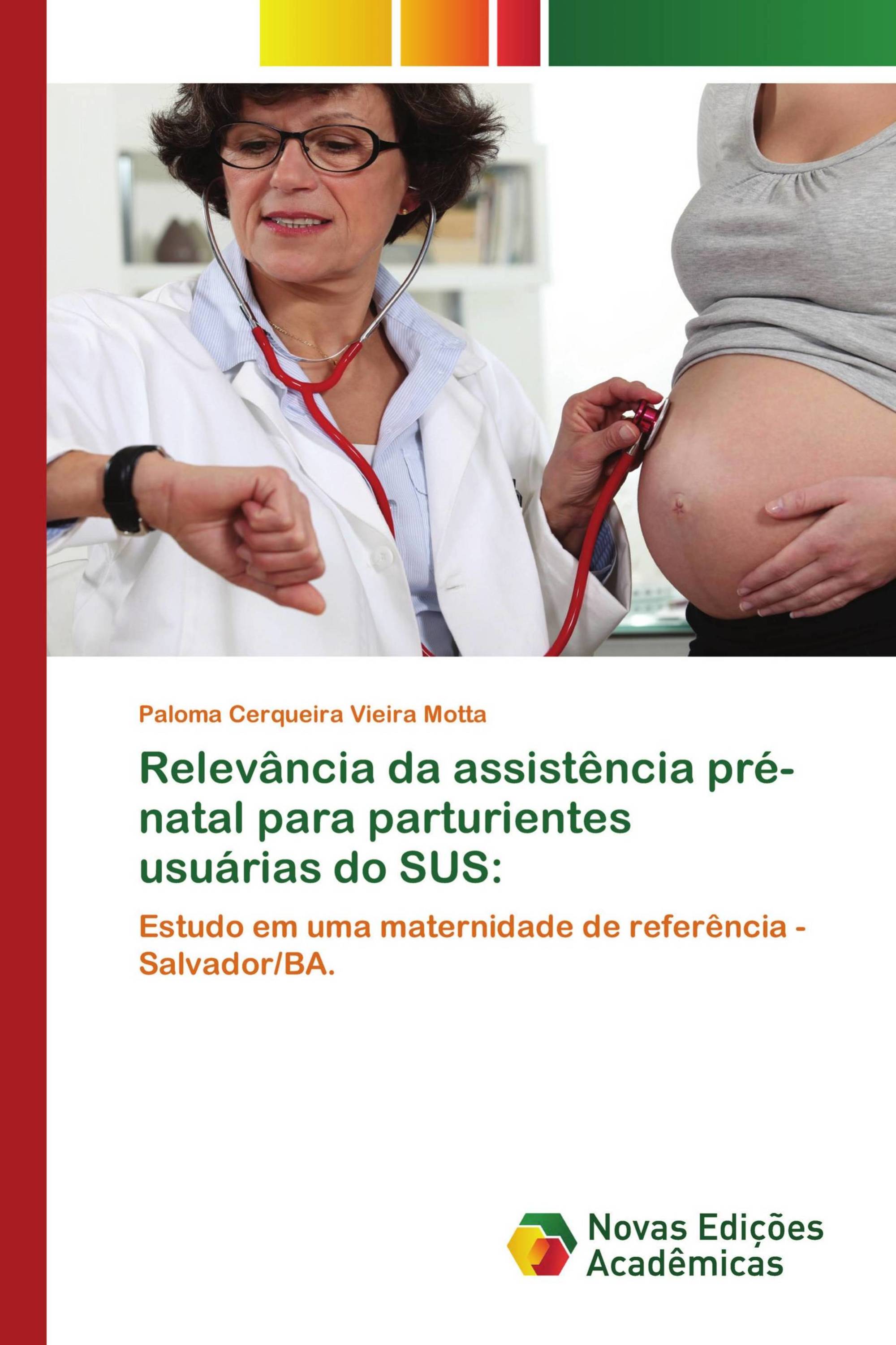 Relevância da assistência pré-natal para parturientes usuárias do SUS: