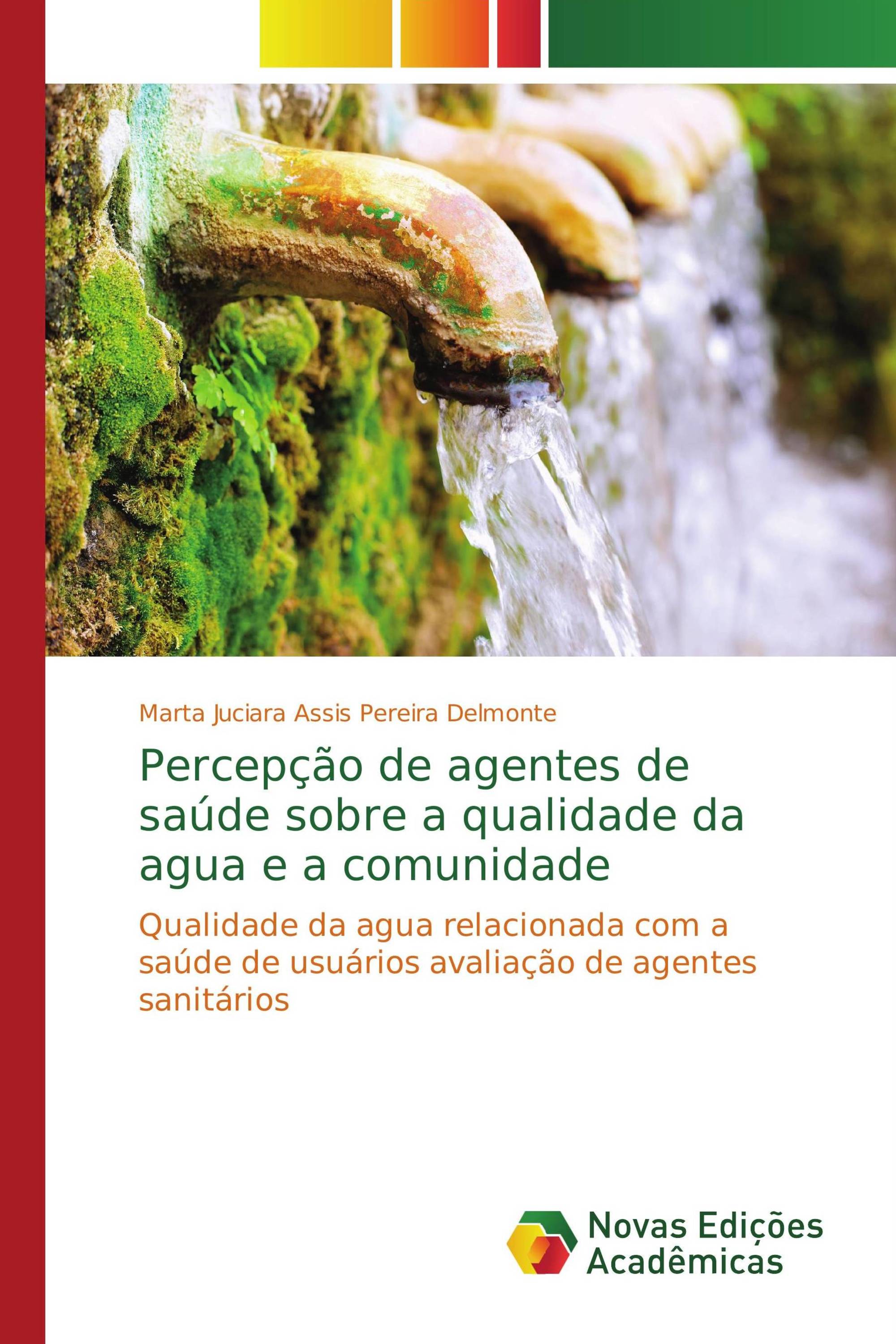 Percepção de agentes de saúde sobre a qualidade da agua e a comunidade