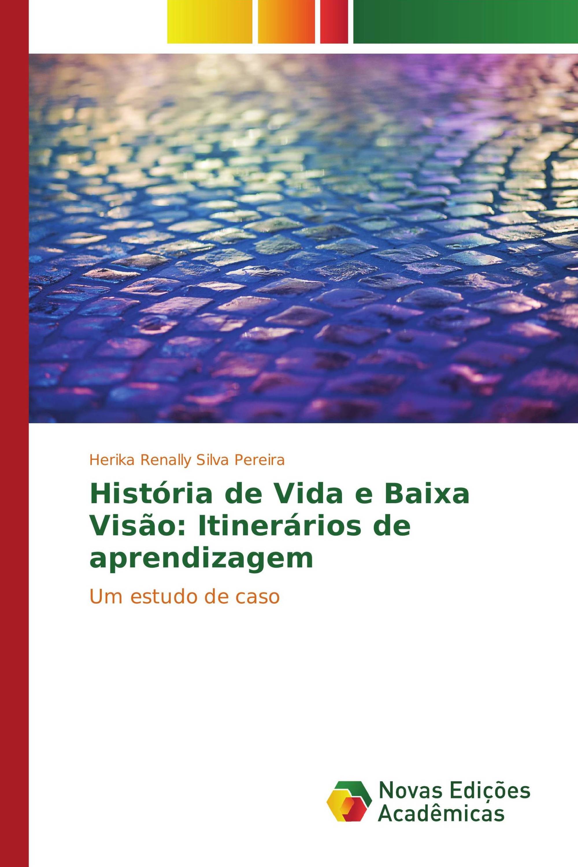 História de Vida e Baixa Visão: Itinerários de aprendizagem