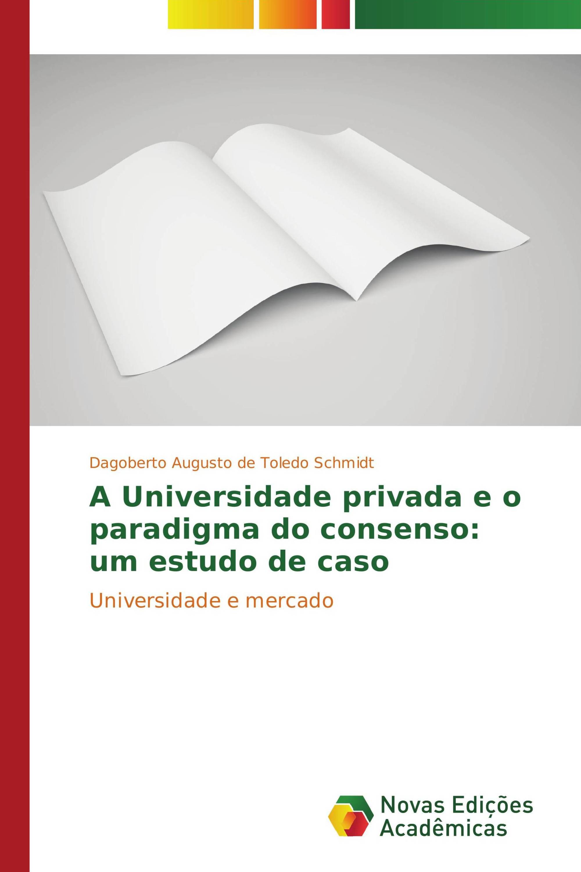 A Universidade privada e o paradigma do consenso: um estudo de caso