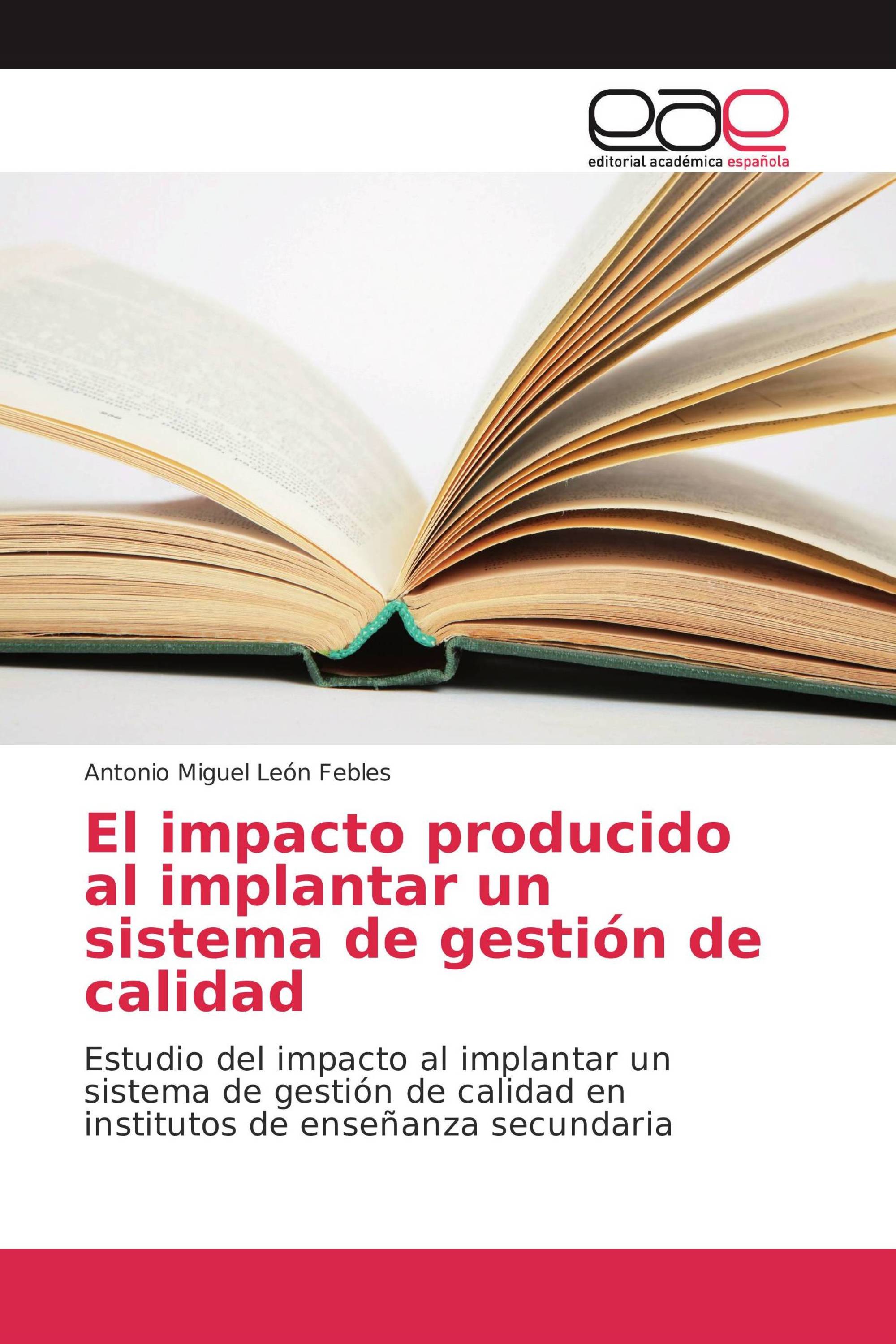 El impacto producido al implantar un sistema de gestión de calidad