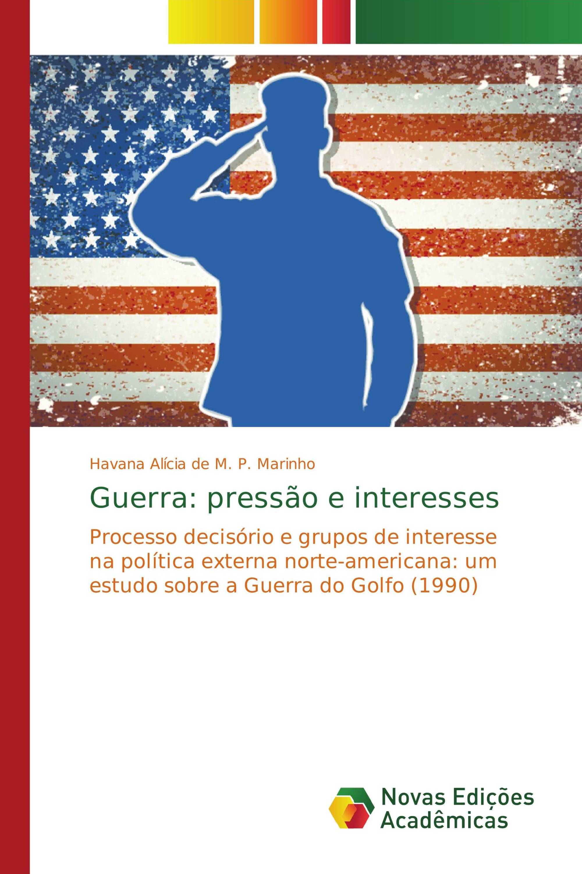 Guerra: pressão e interesses