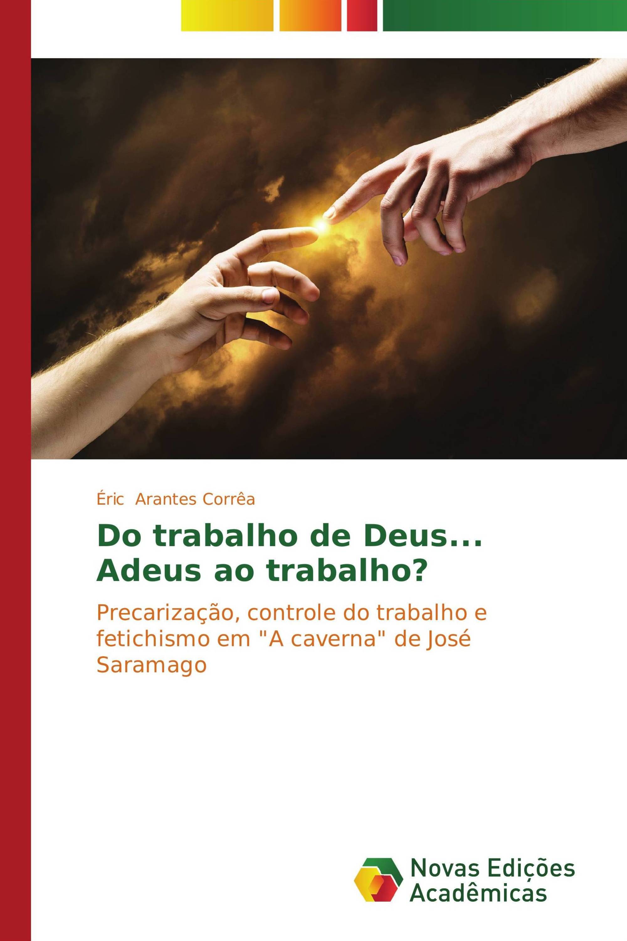 Do trabalho de Deus... Adeus ao trabalho?