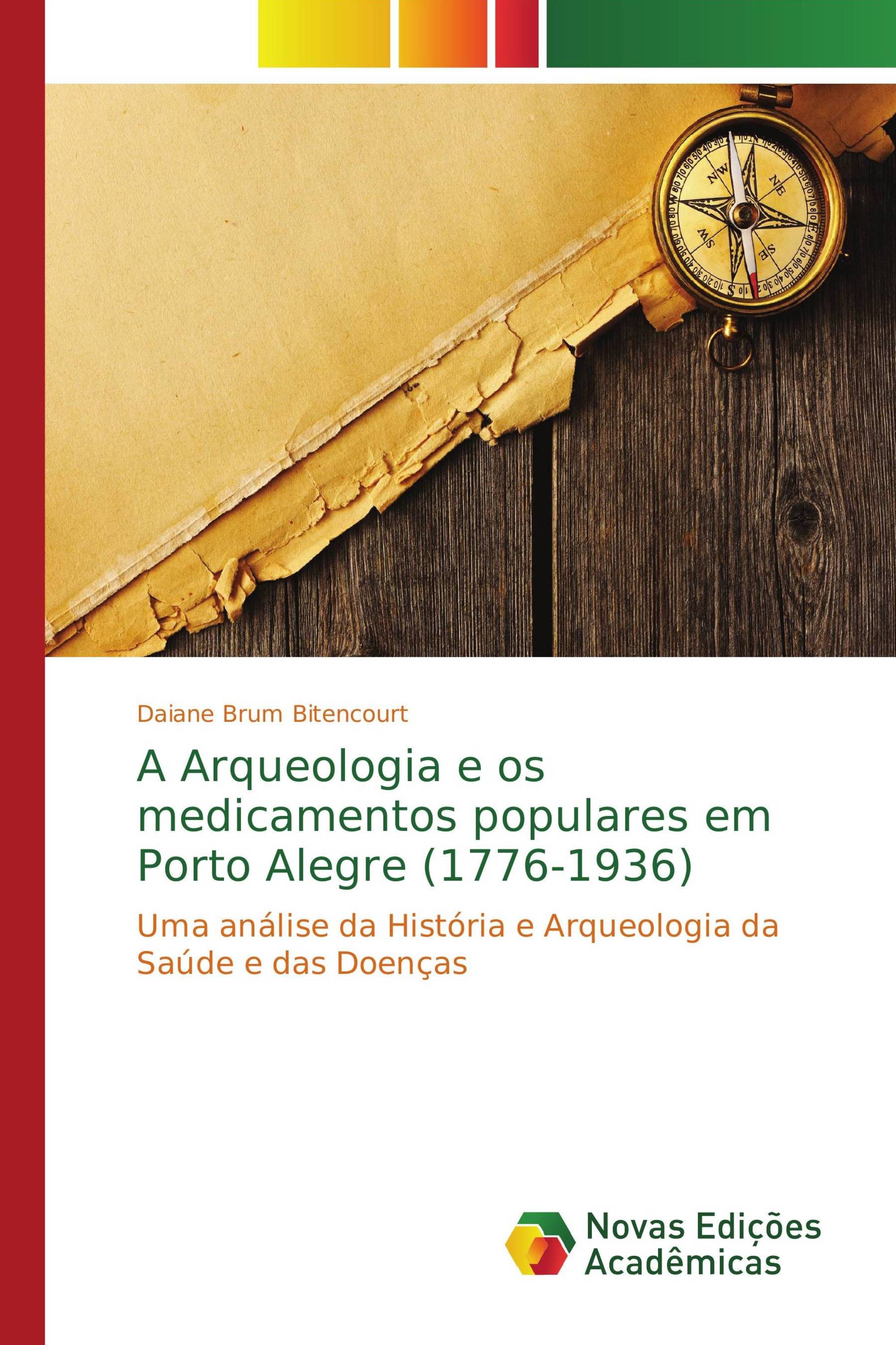 A Arqueologia e os medicamentos populares em Porto Alegre (1776-1936)