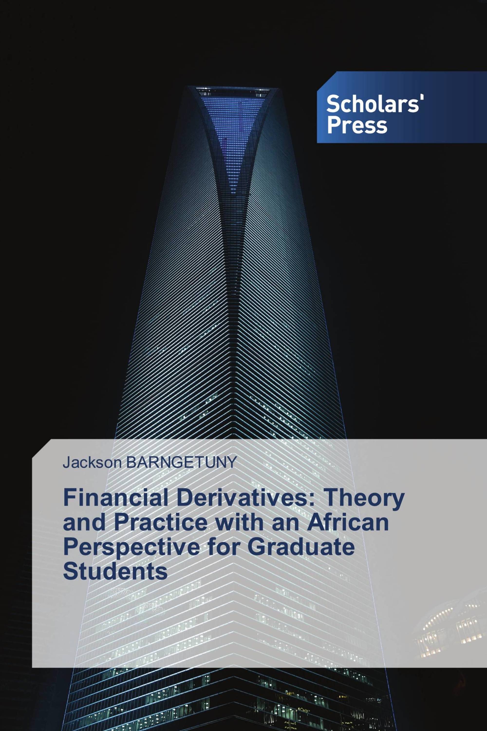 Financial Derivatives: Theory and Practice with an African Perspective for Graduate Students