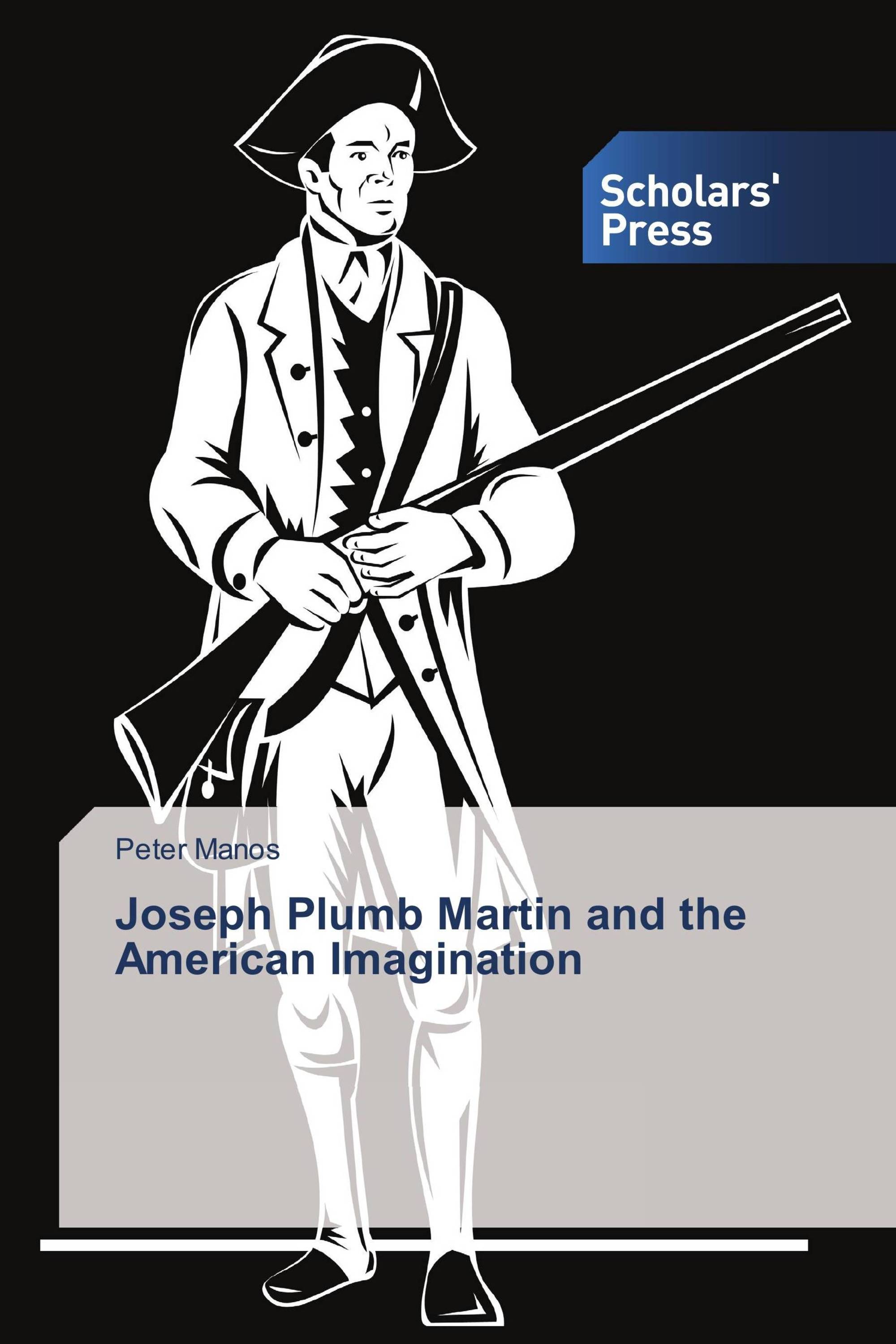 Joseph Plumb Martin and the American Imagination