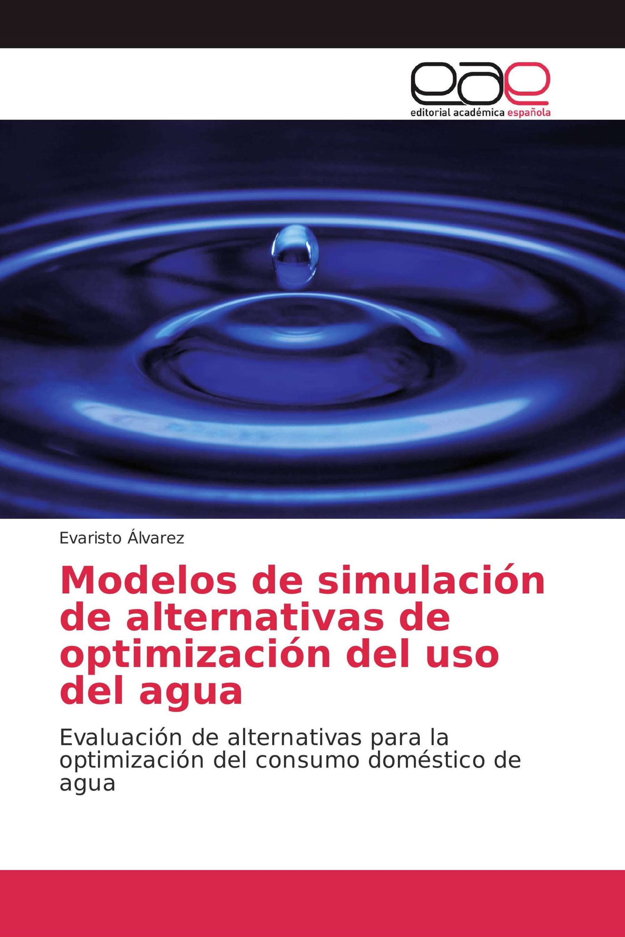 Modelos de simulación de alternativas de optimización del uso del agua