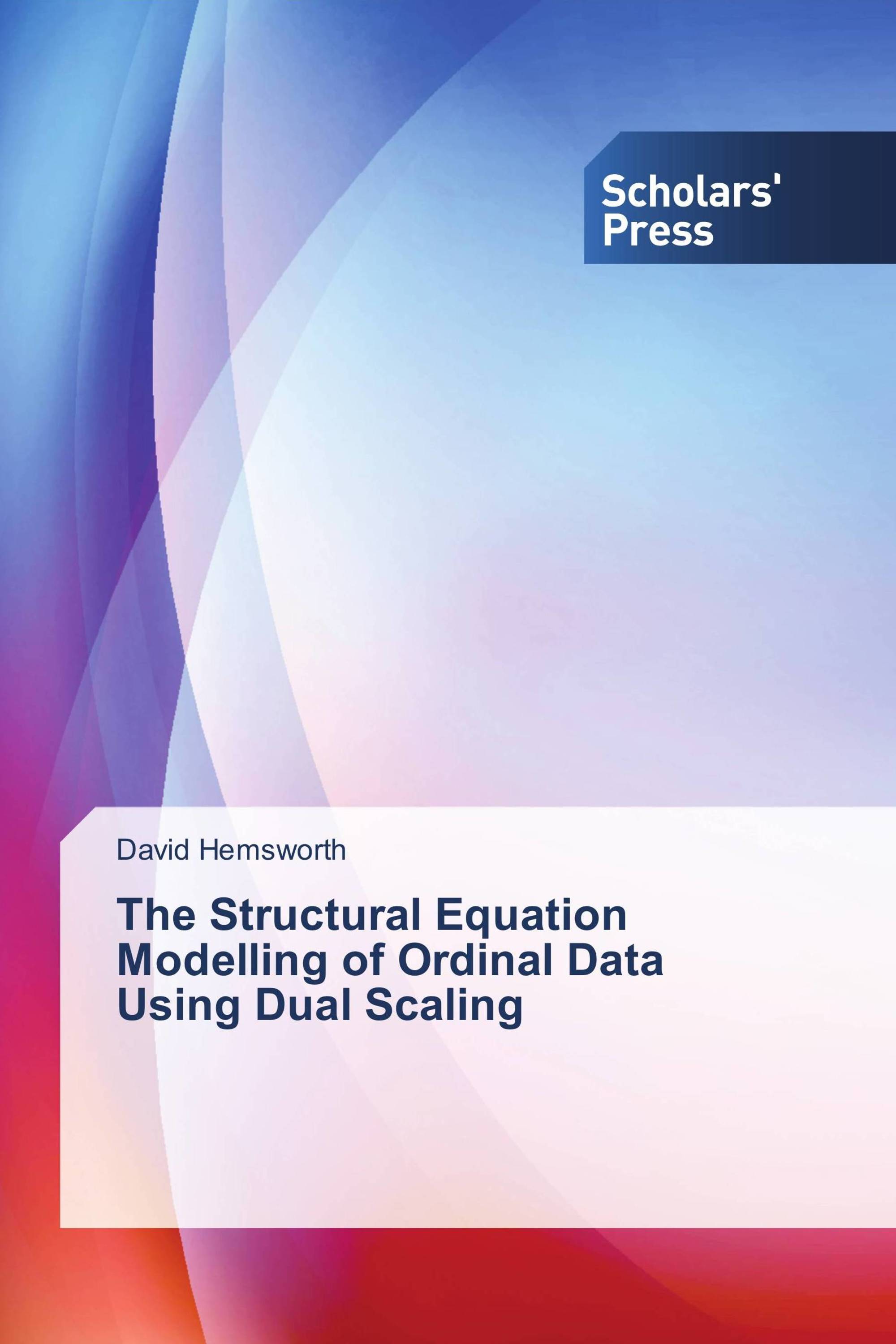 The Structural Equation Modelling of Ordinal Data Using Dual Scaling