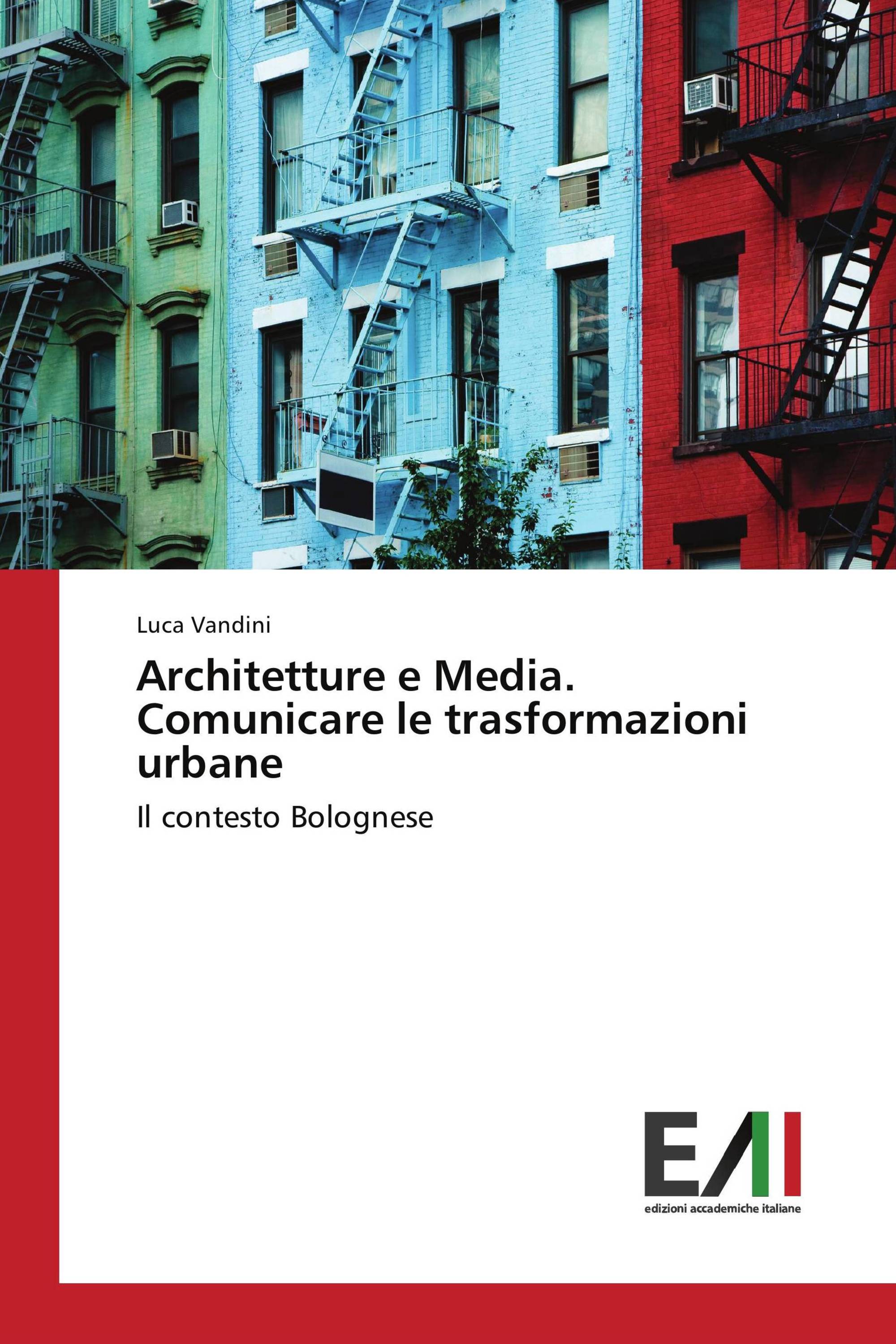 Architetture e Media. Comunicare le trasformazioni urbane