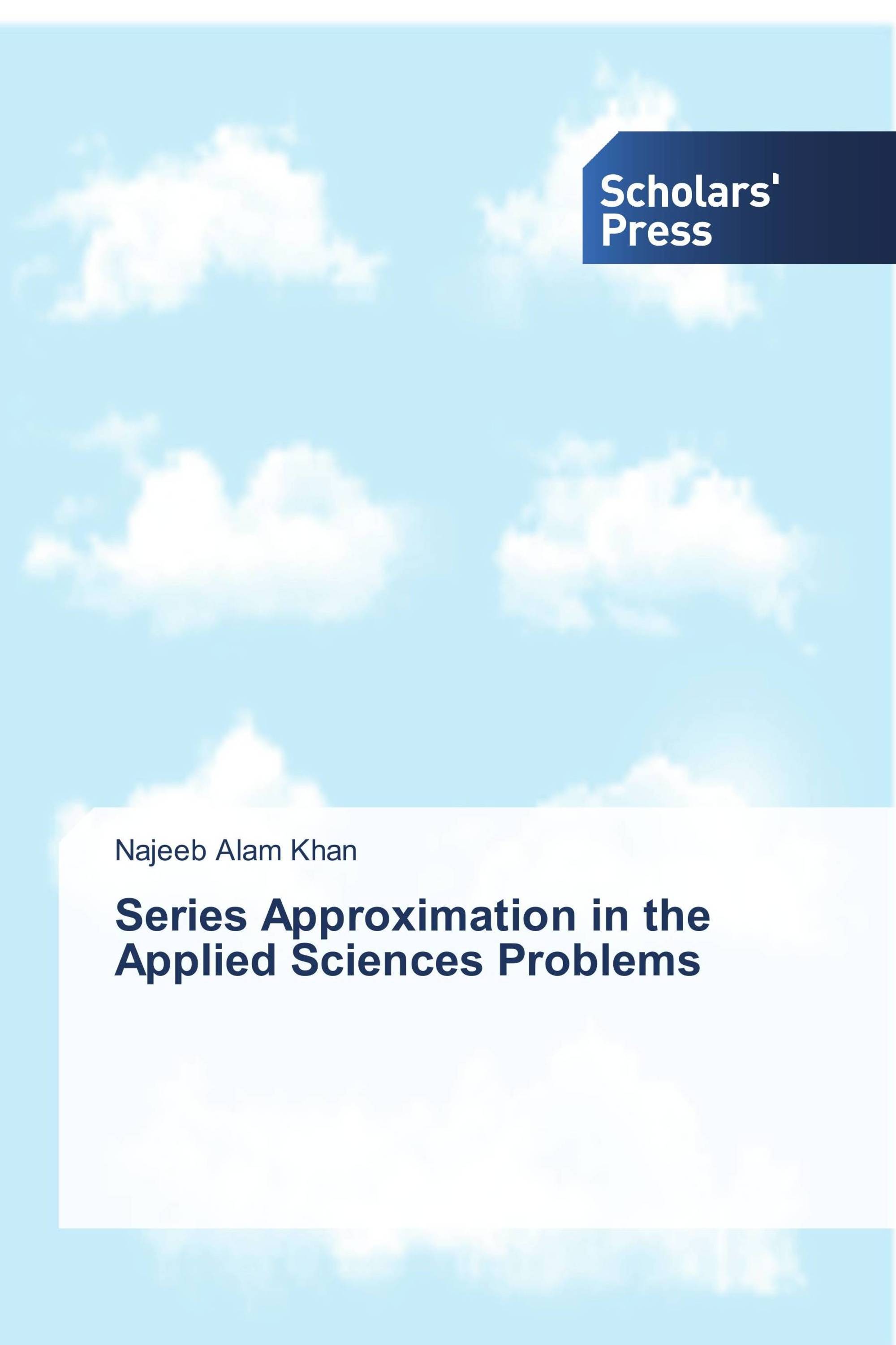 Series Approximation in the Applied Sciences Problems