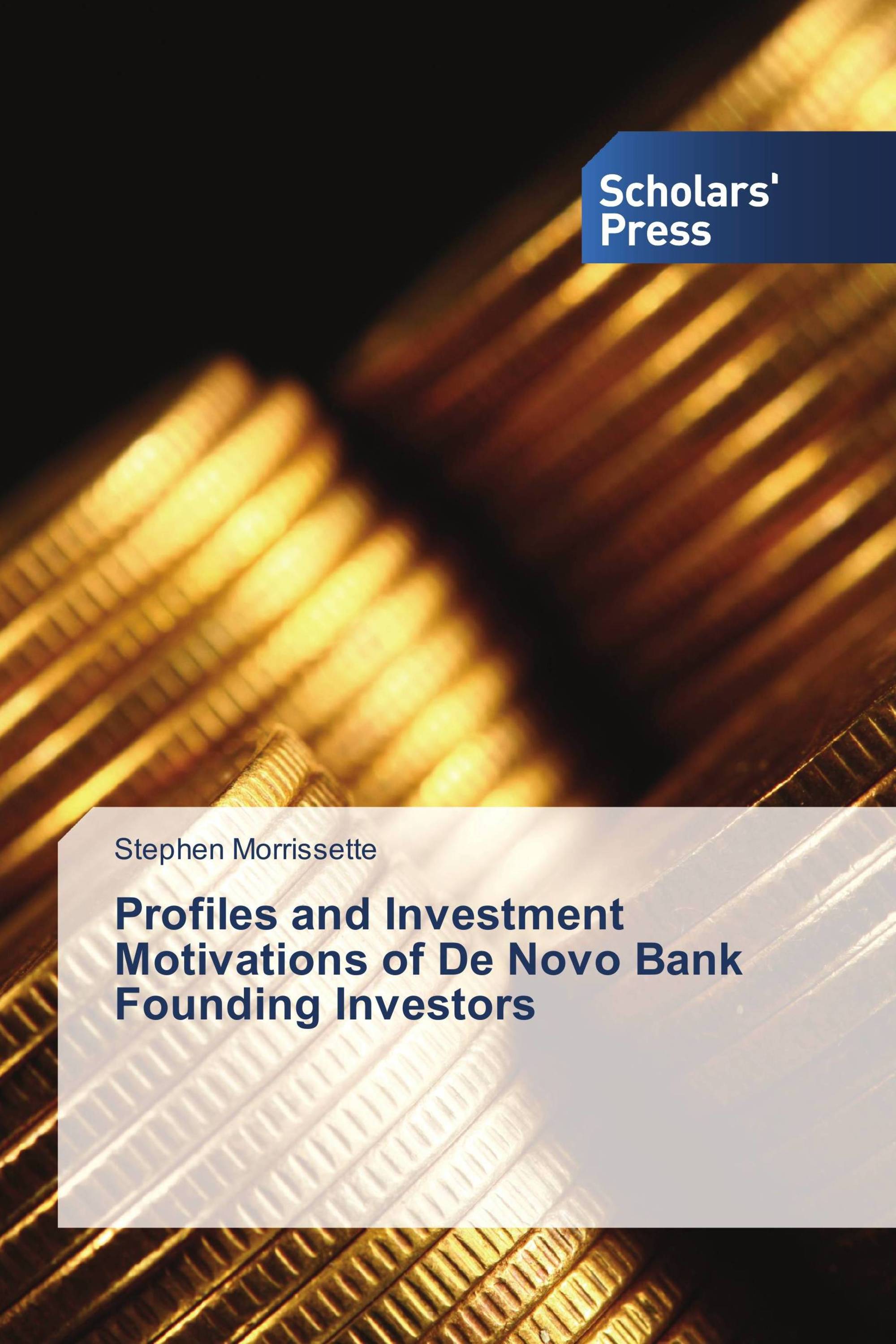 Profiles and Investment Motivations of De Novo Bank Founding Investors