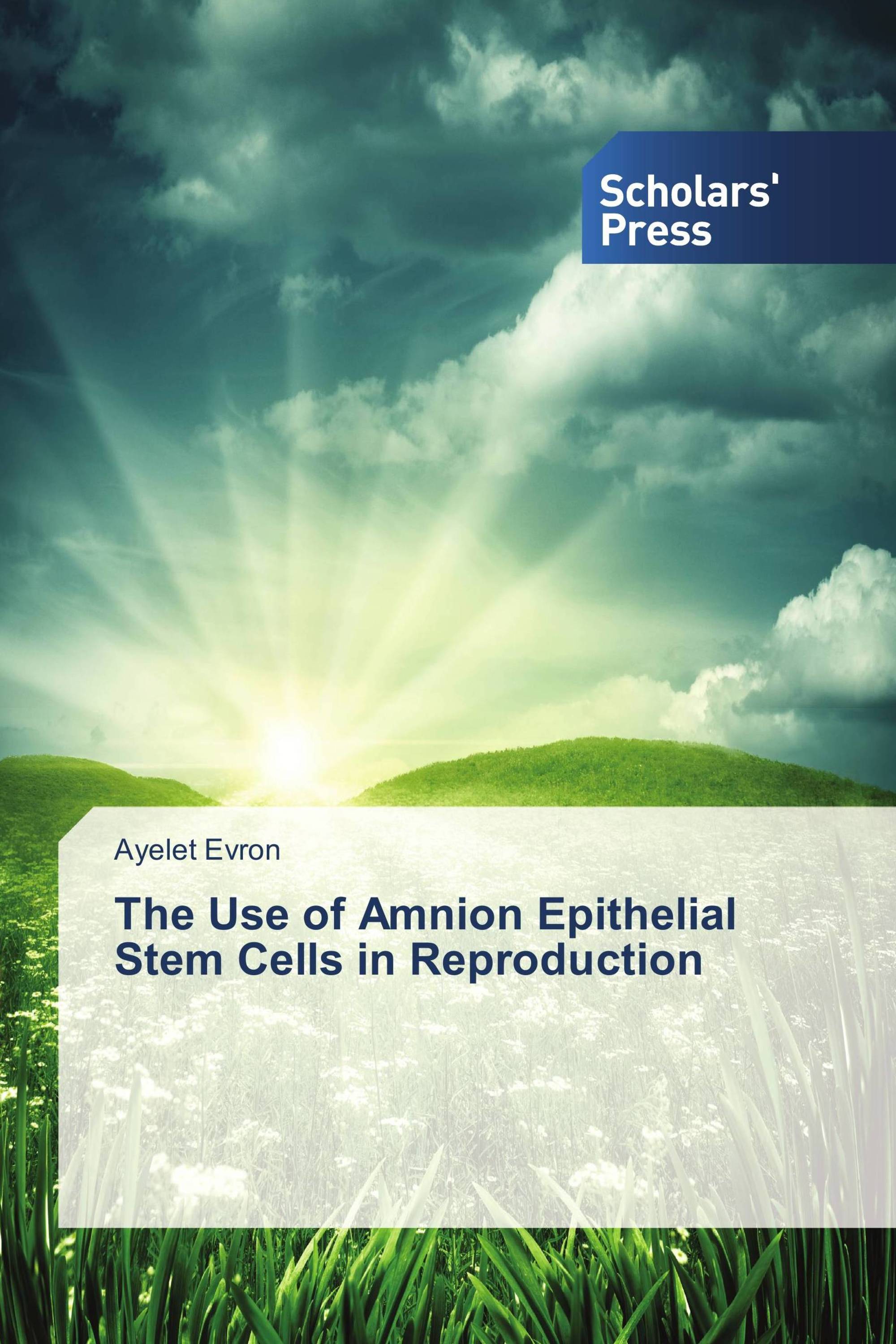 The Use of Amnion Epithelial Stem Cells in Reproduction