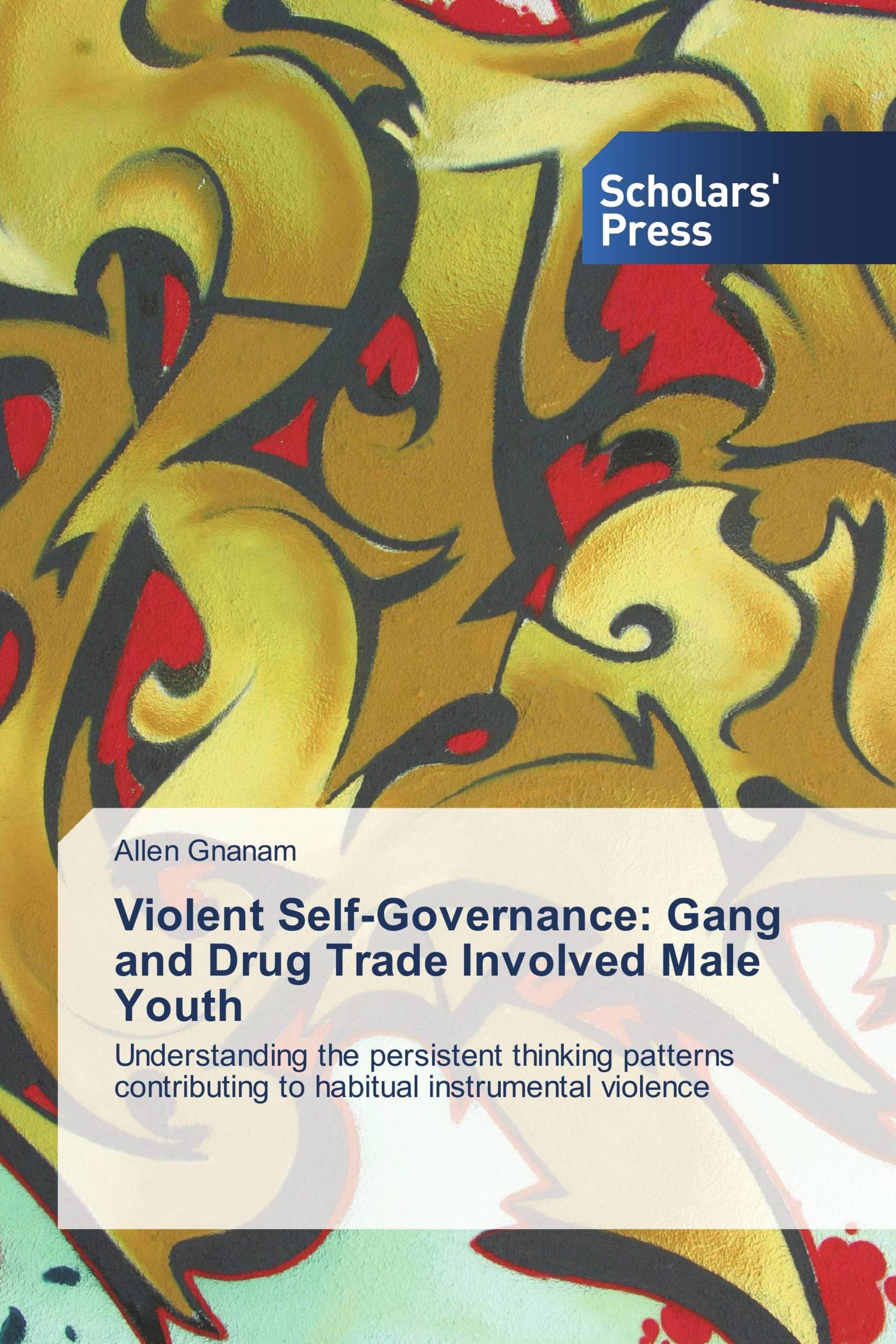 Violent Self-Governance: Gang and Drug Trade Involved Male Youth