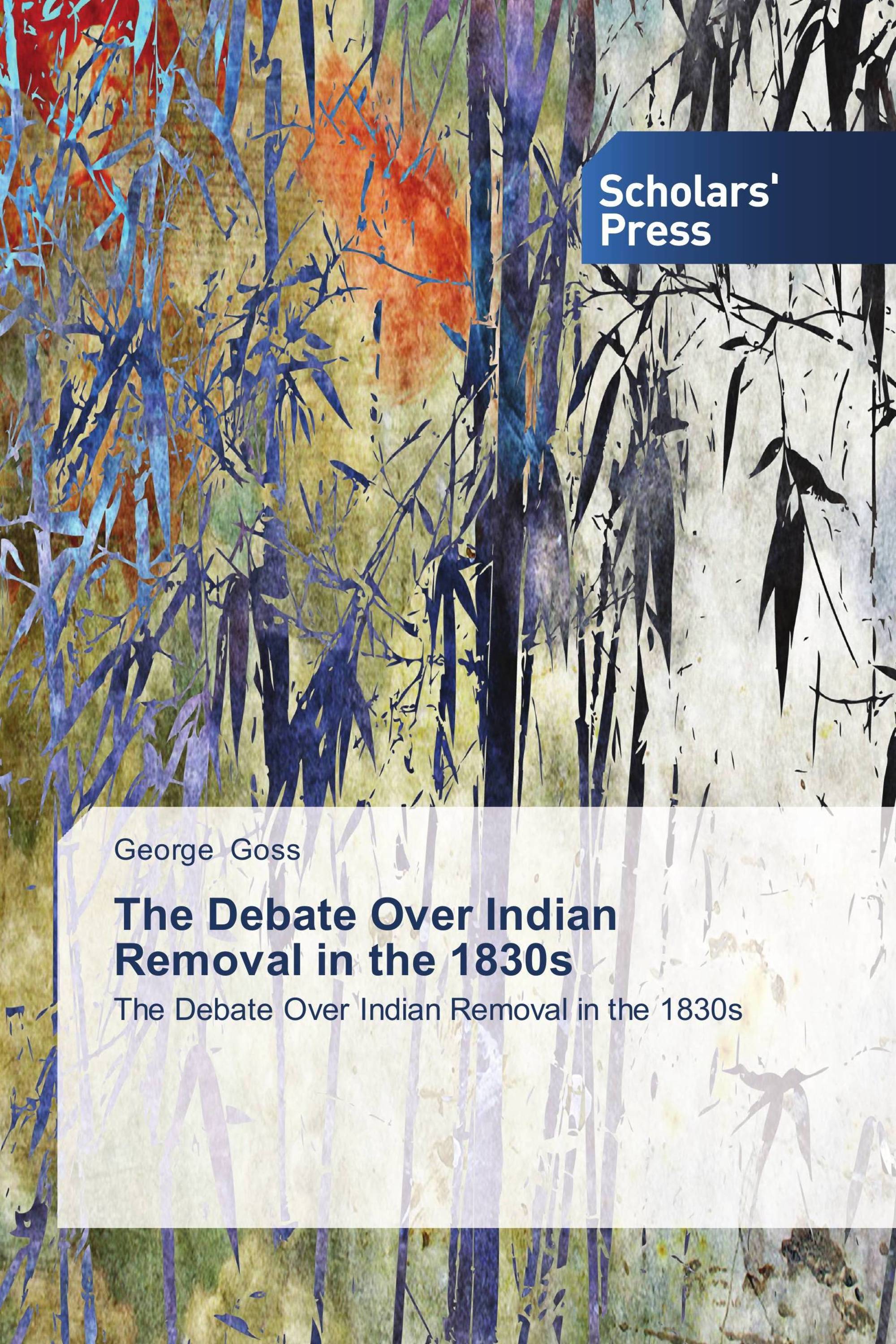 The Debate Over Indian Removal in the 1830s