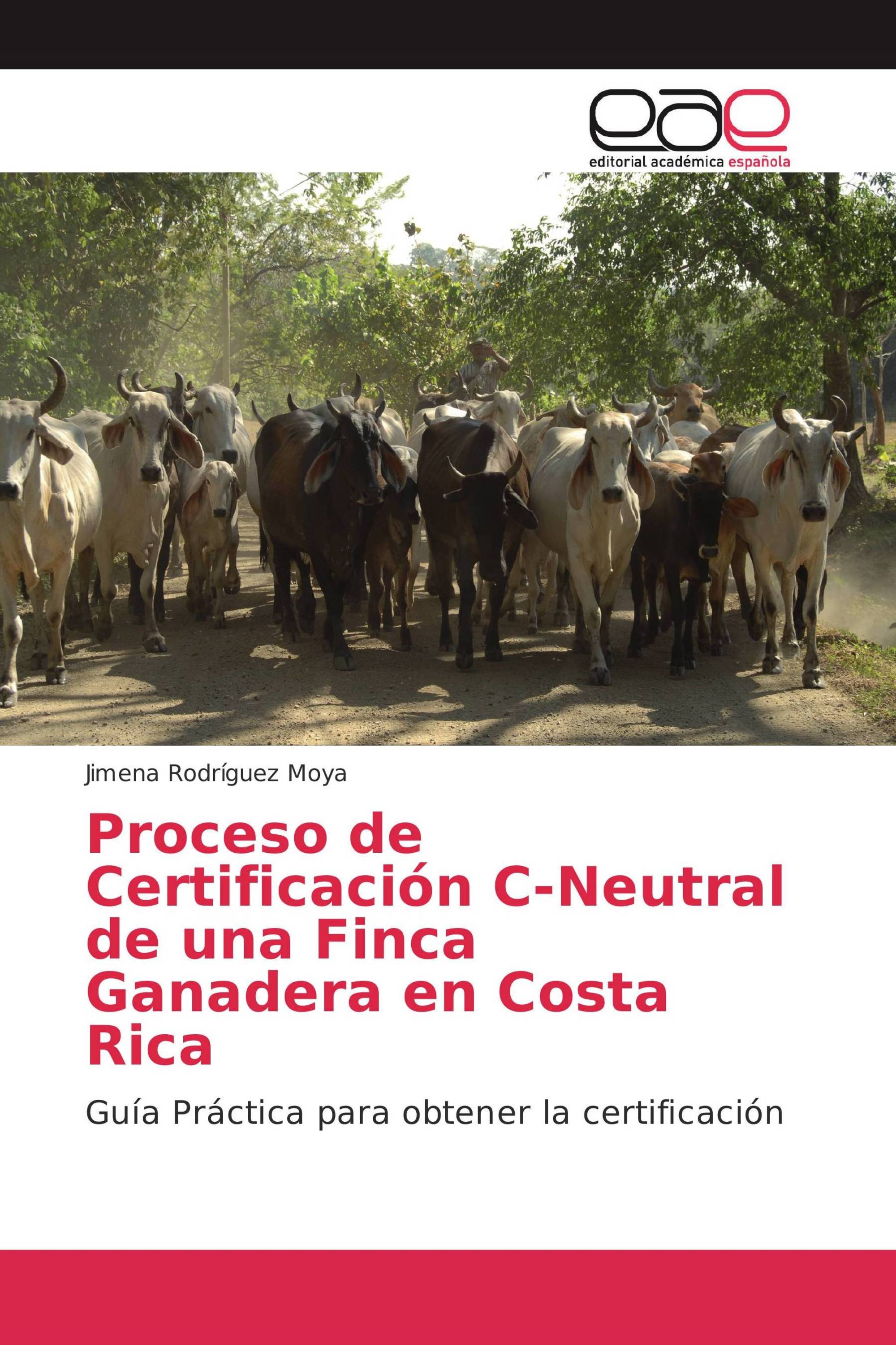 Proceso de Certificación C-Neutral de una Finca Ganadera en Costa Rica