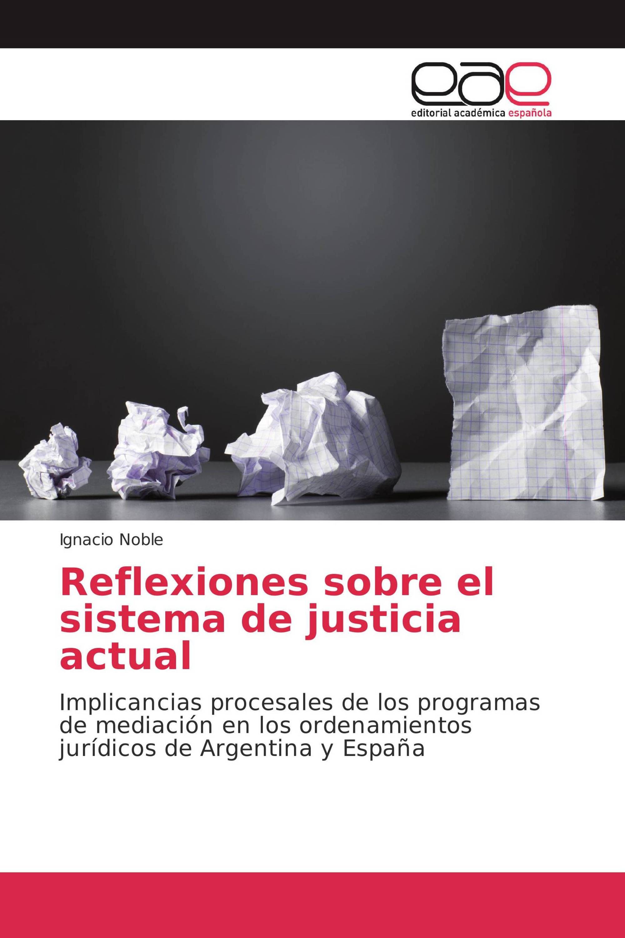 Reflexiones sobre el sistema de justicia actual