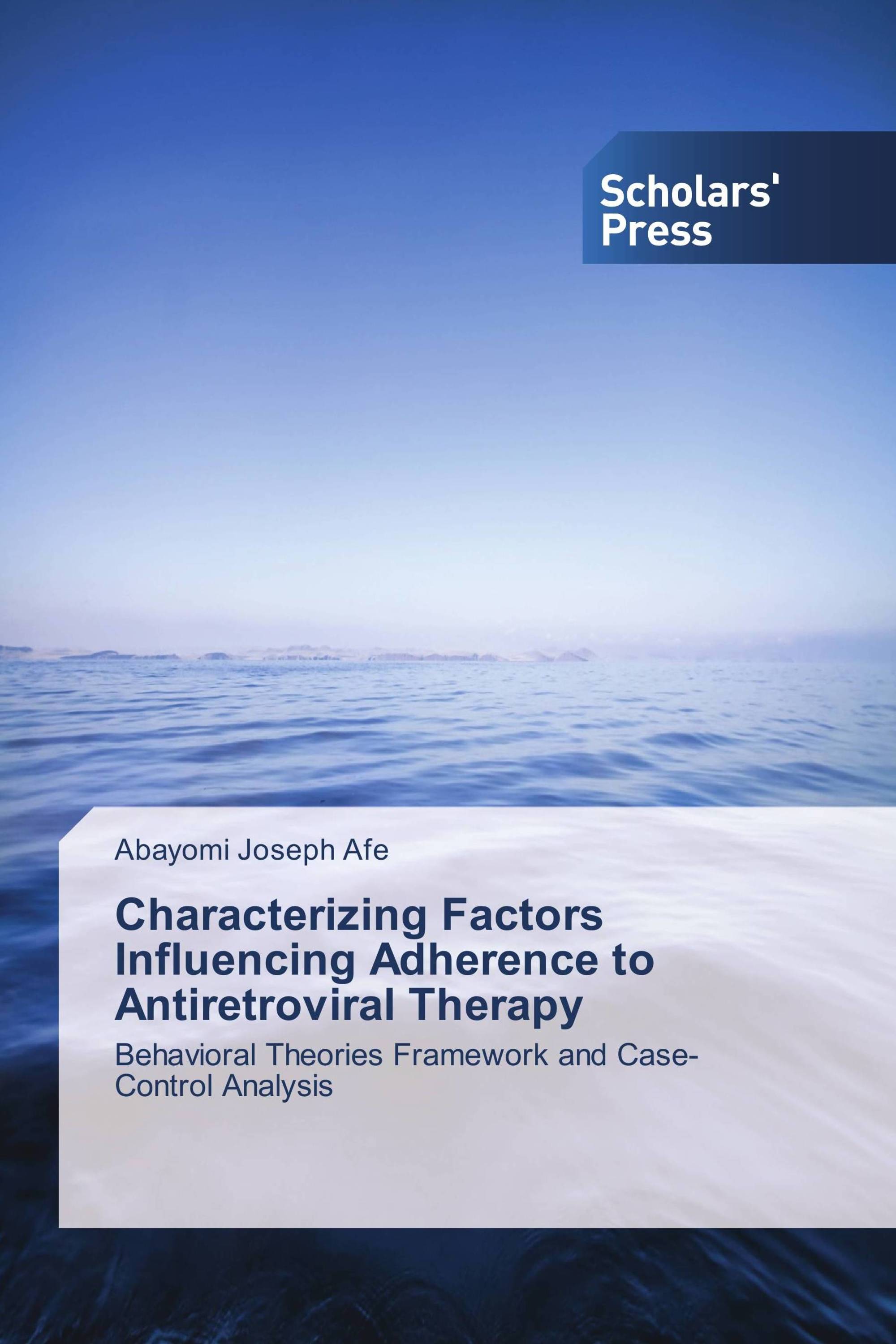 Characterizing Factors Influencing Adherence to Antiretroviral Therapy