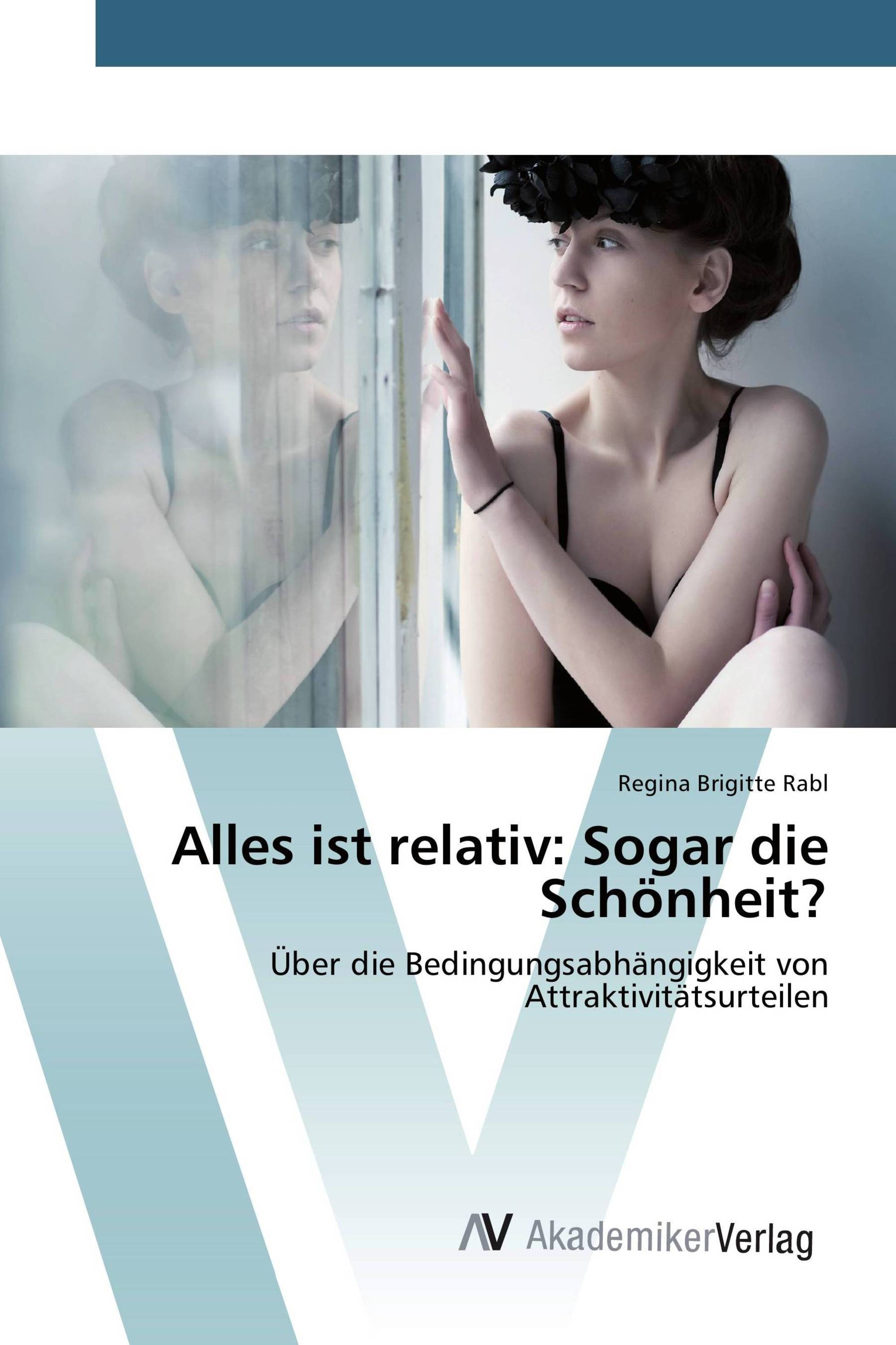 Alles ist relativ: Sogar die Schönheit?