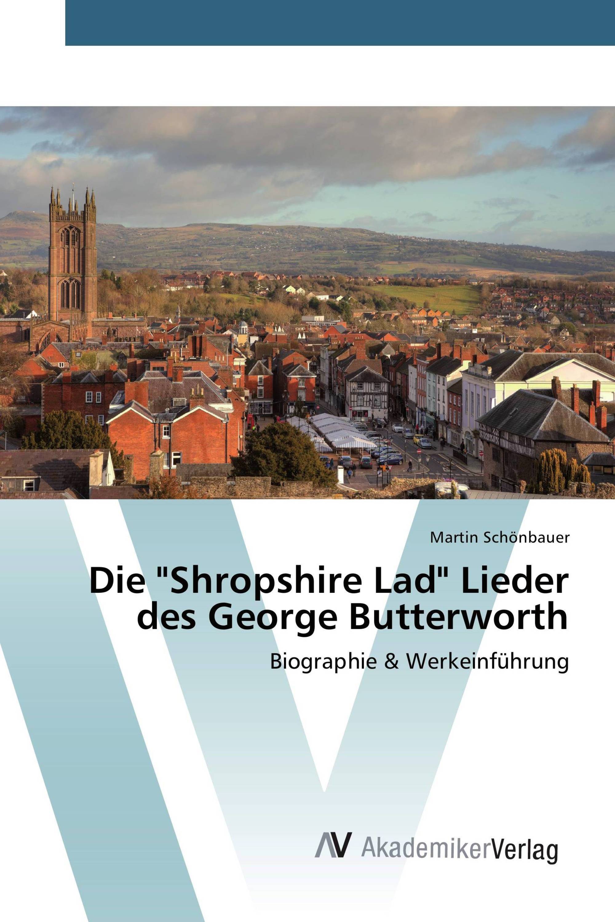 Die "Shropshire Lad" Lieder des George Butterworth