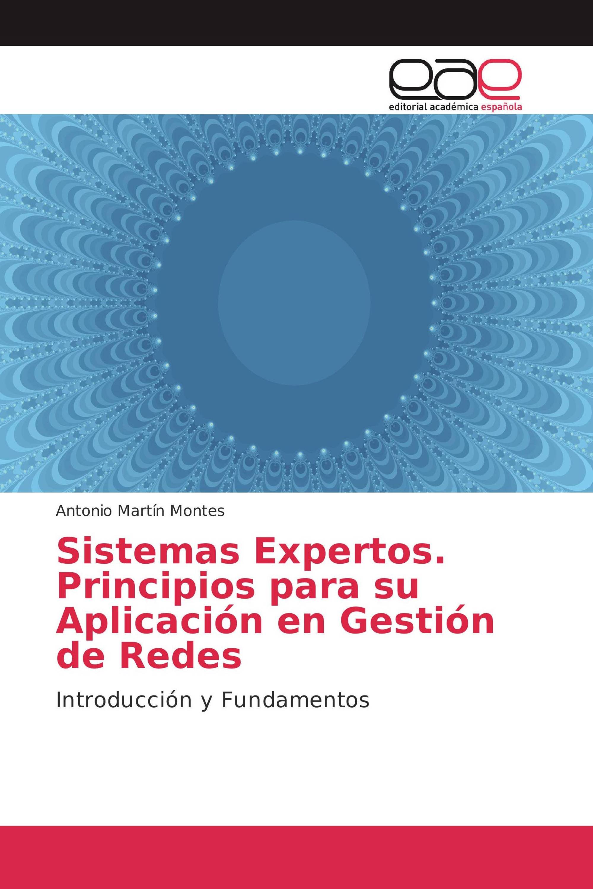 Sistemas Expertos. Principios para su Aplicación en Gestión de Redes