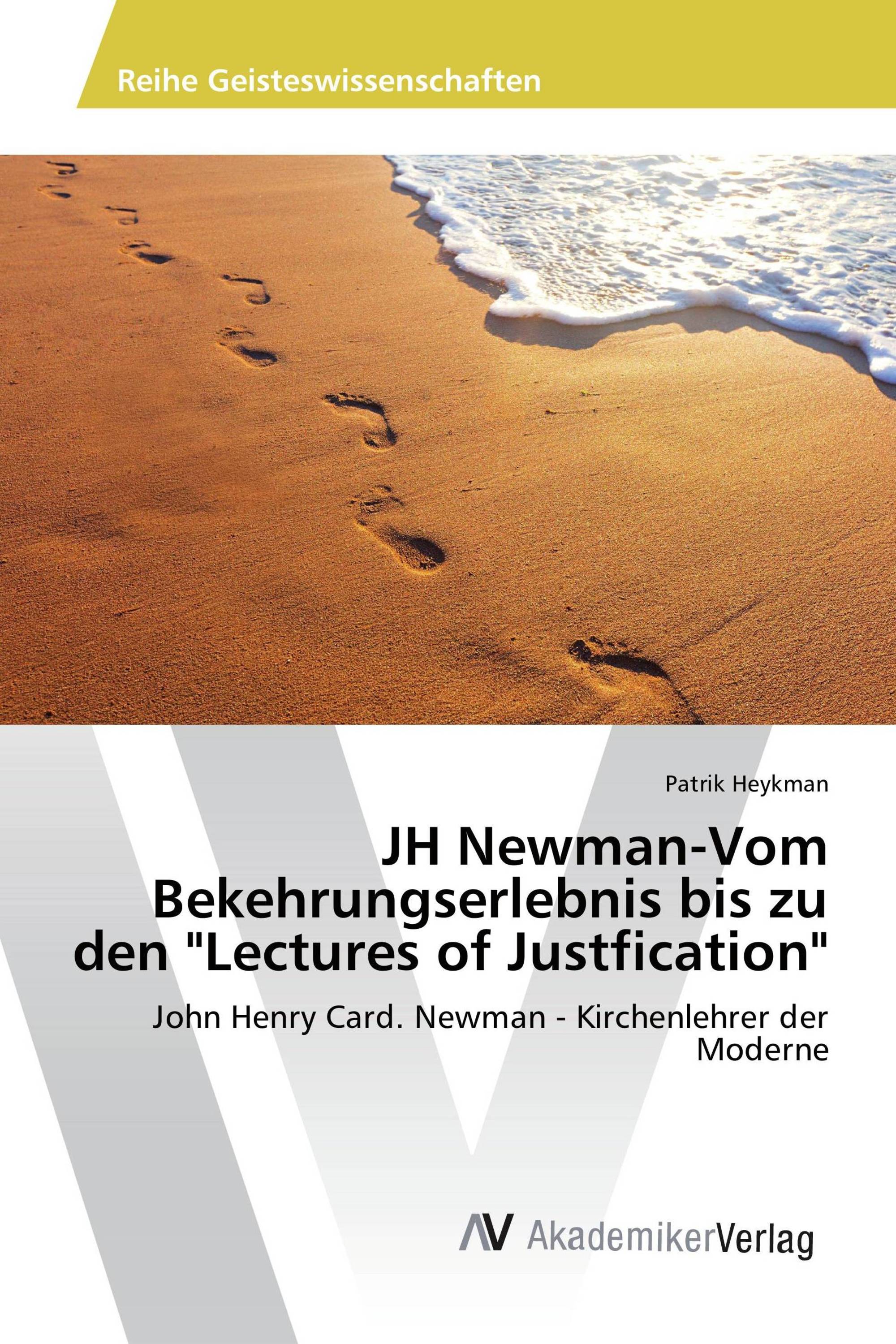 JH Newman-Vom Bekehrungserlebnis bis zu den "Lectures of Justfication"