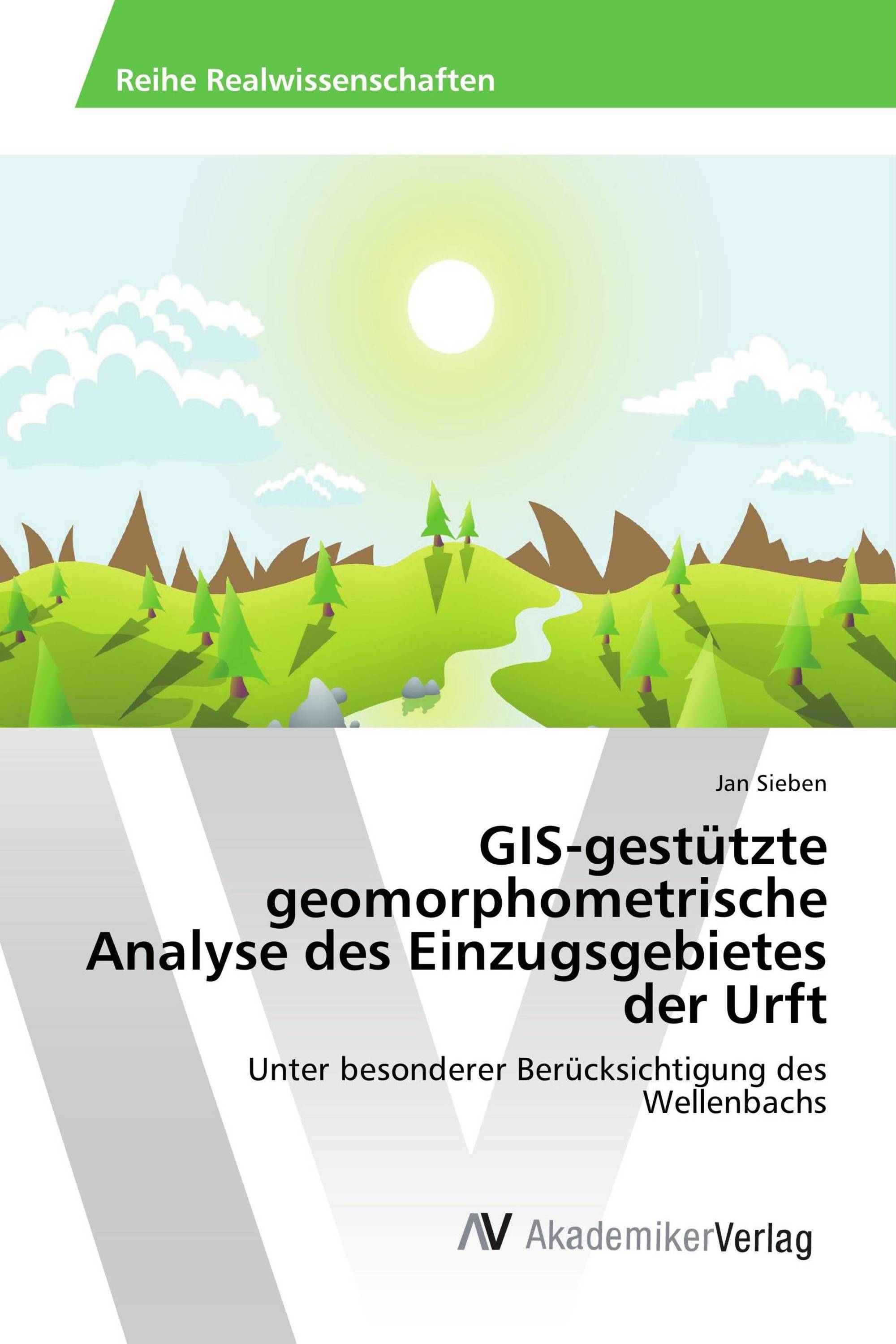 GIS-gestützte geomorphometrische Analyse des Einzugsgebietes der Urft