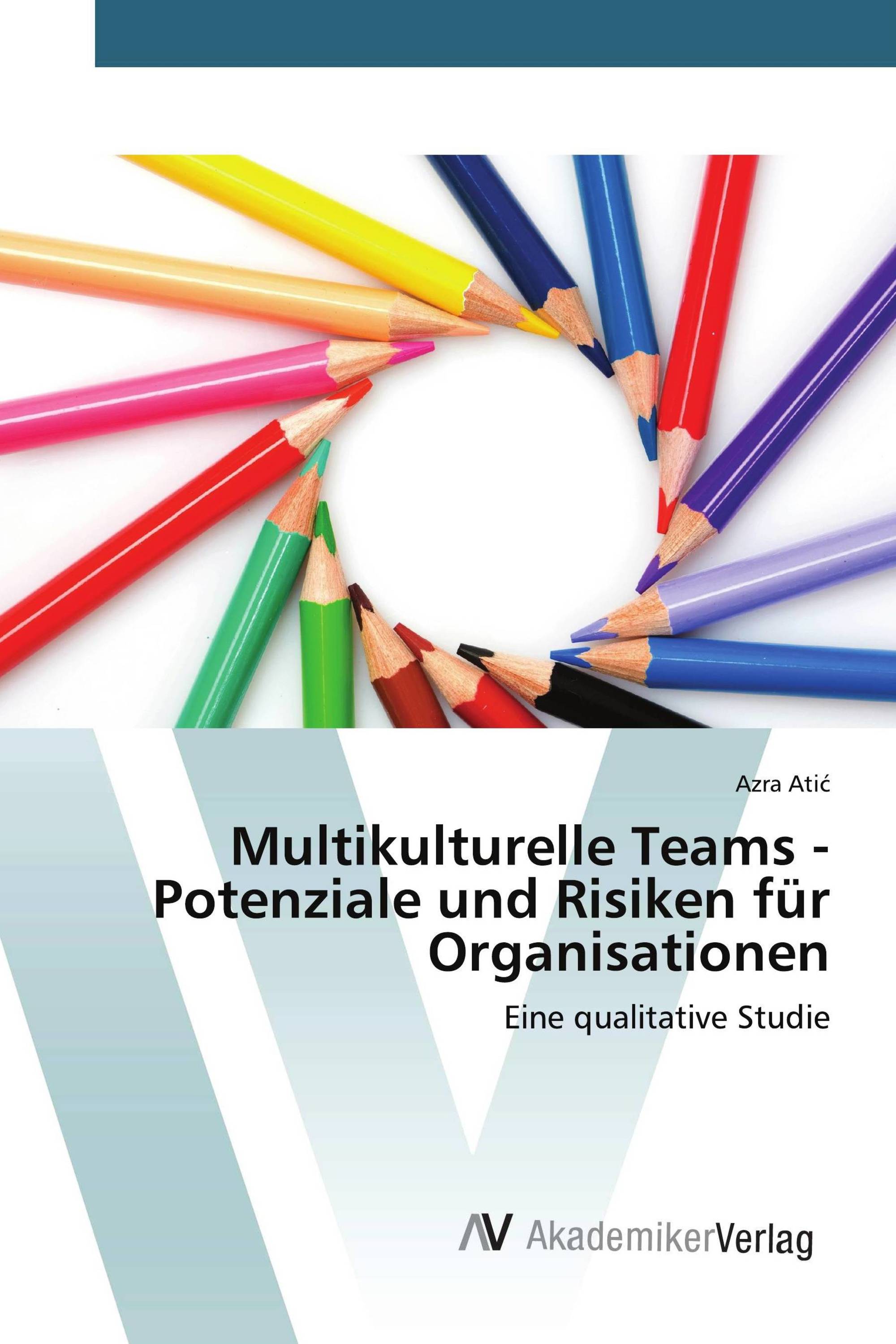 Multikulturelle Teams - Potenziale und Risiken für Organisationen