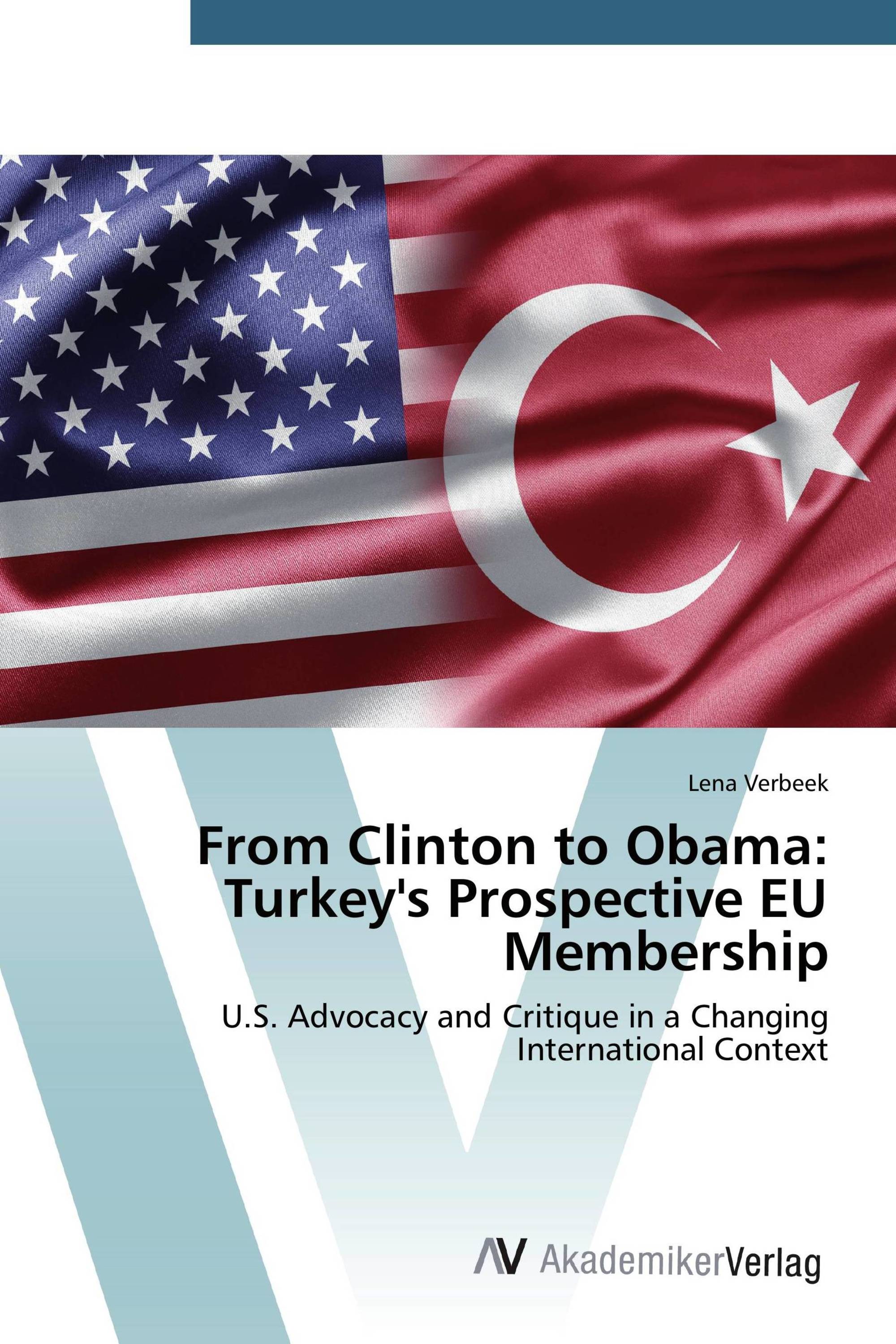 From Clinton to Obama: Turkey's Prospective EU Membership