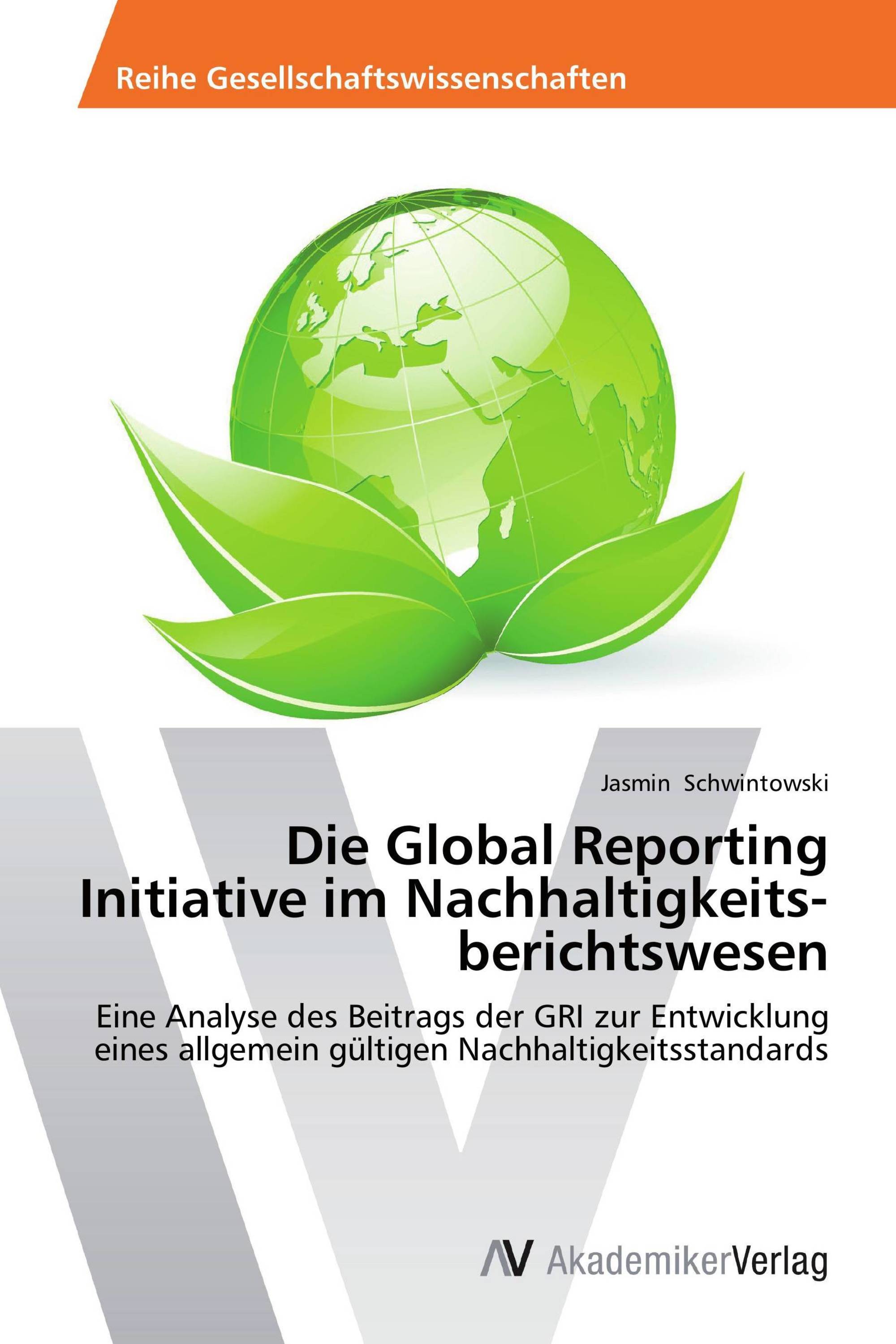 Die Global Reporting Initiative im Nachhaltigkeits­berichtswesen