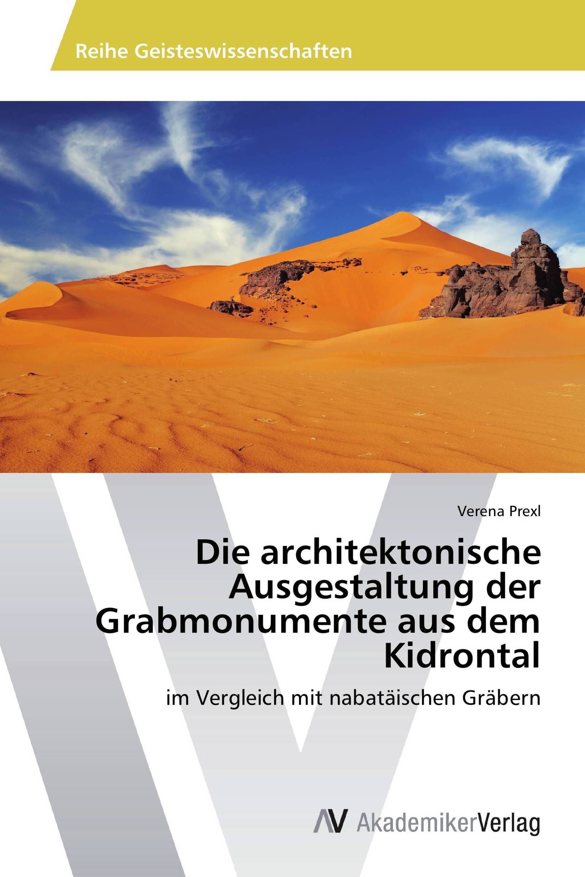 Die architektonische Ausgestaltung der Grabmonumente aus dem Kidrontal