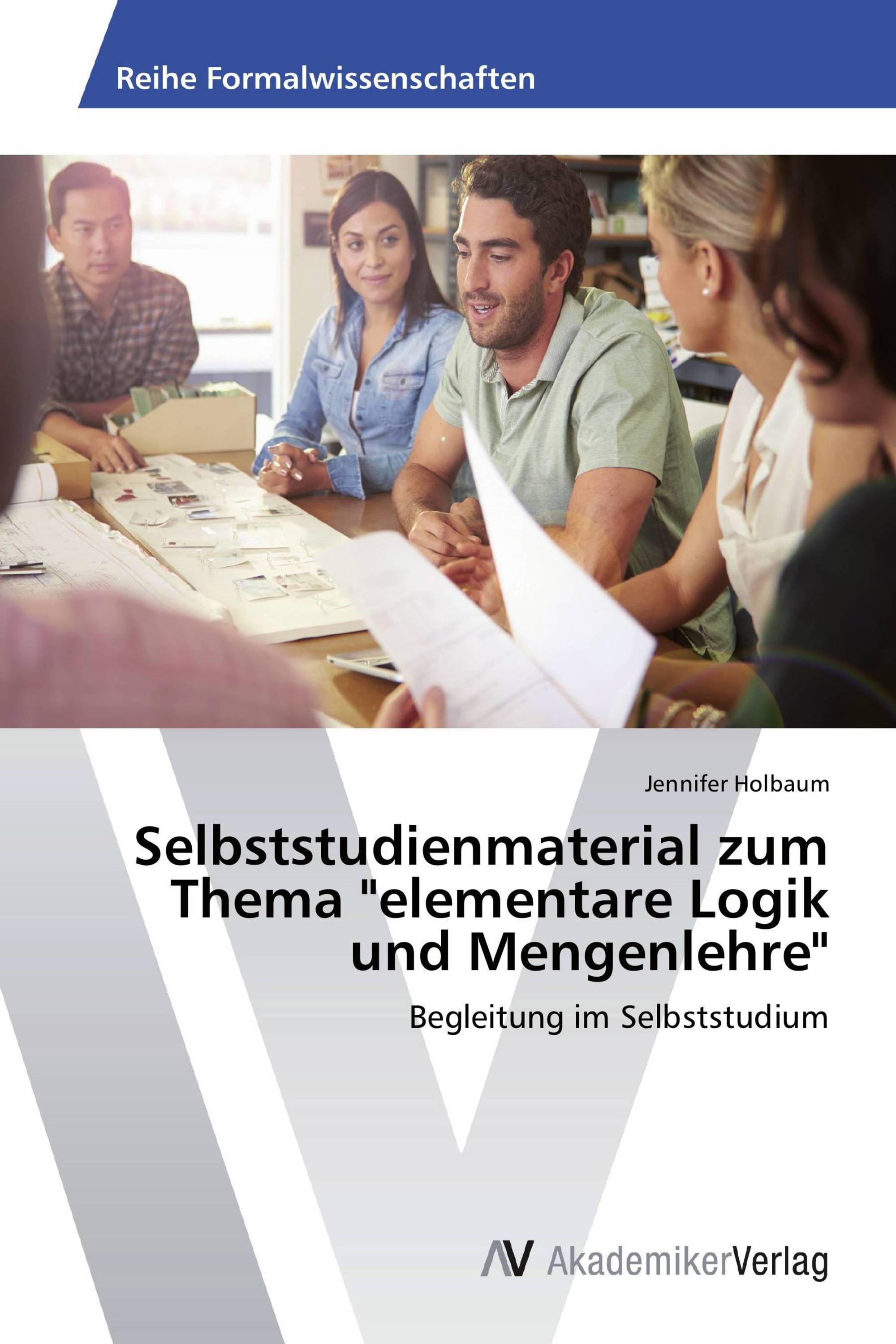 Selbststudienmaterial zum Thema "elementare Logik und Mengenlehre"