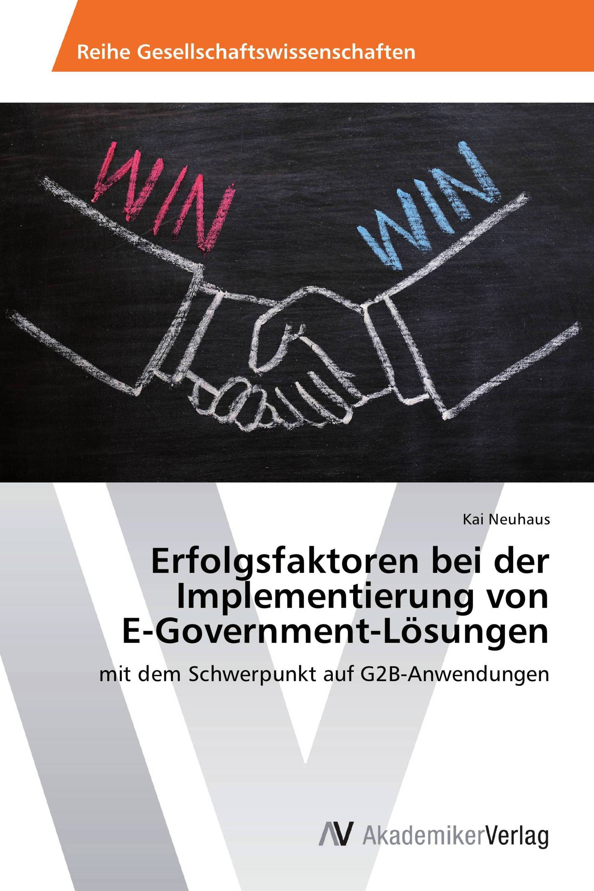 Erfolgsfaktoren bei der Implementierung von E-Government-Lösungen