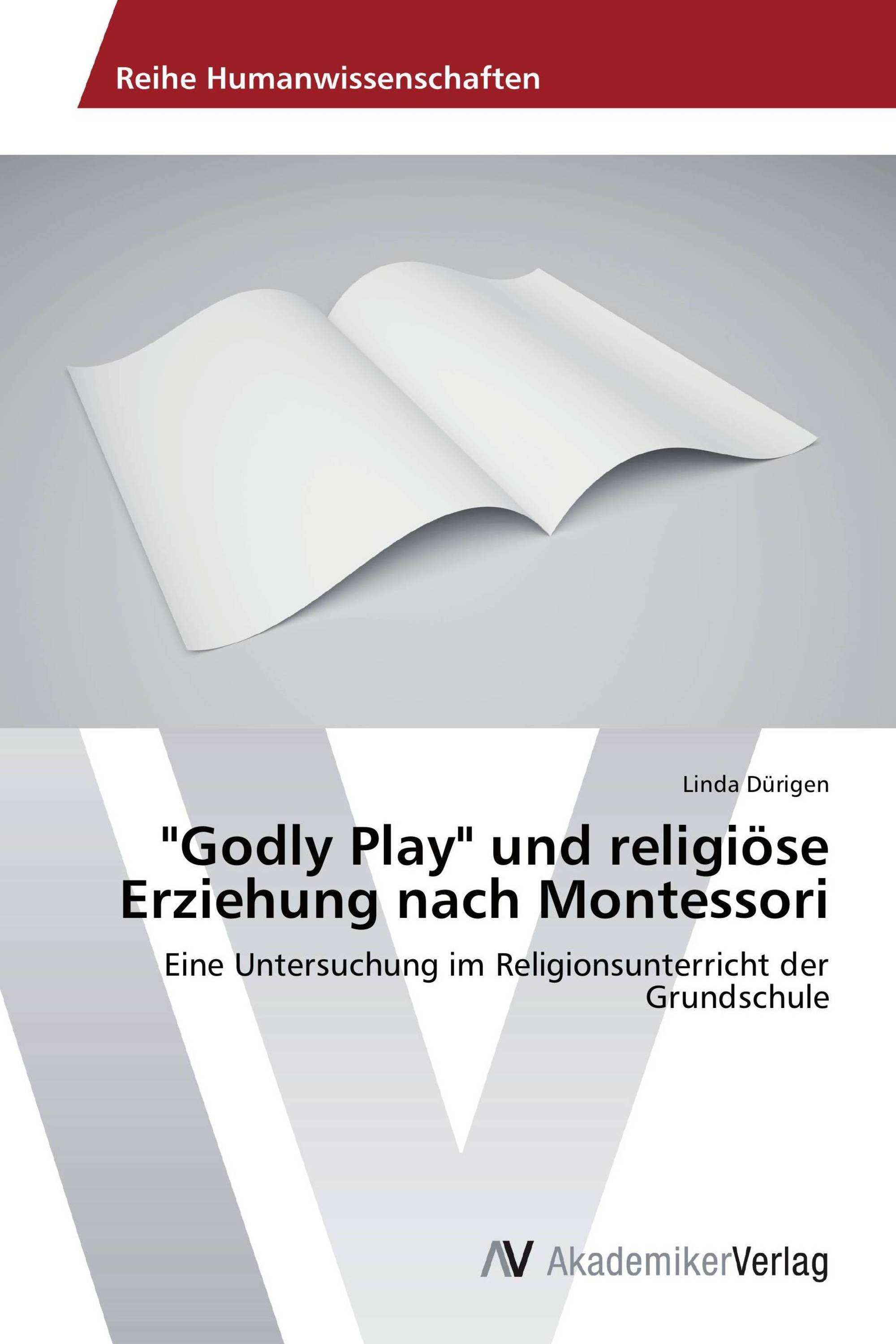 "Godly Play" und religiöse Erziehung nach Montessori