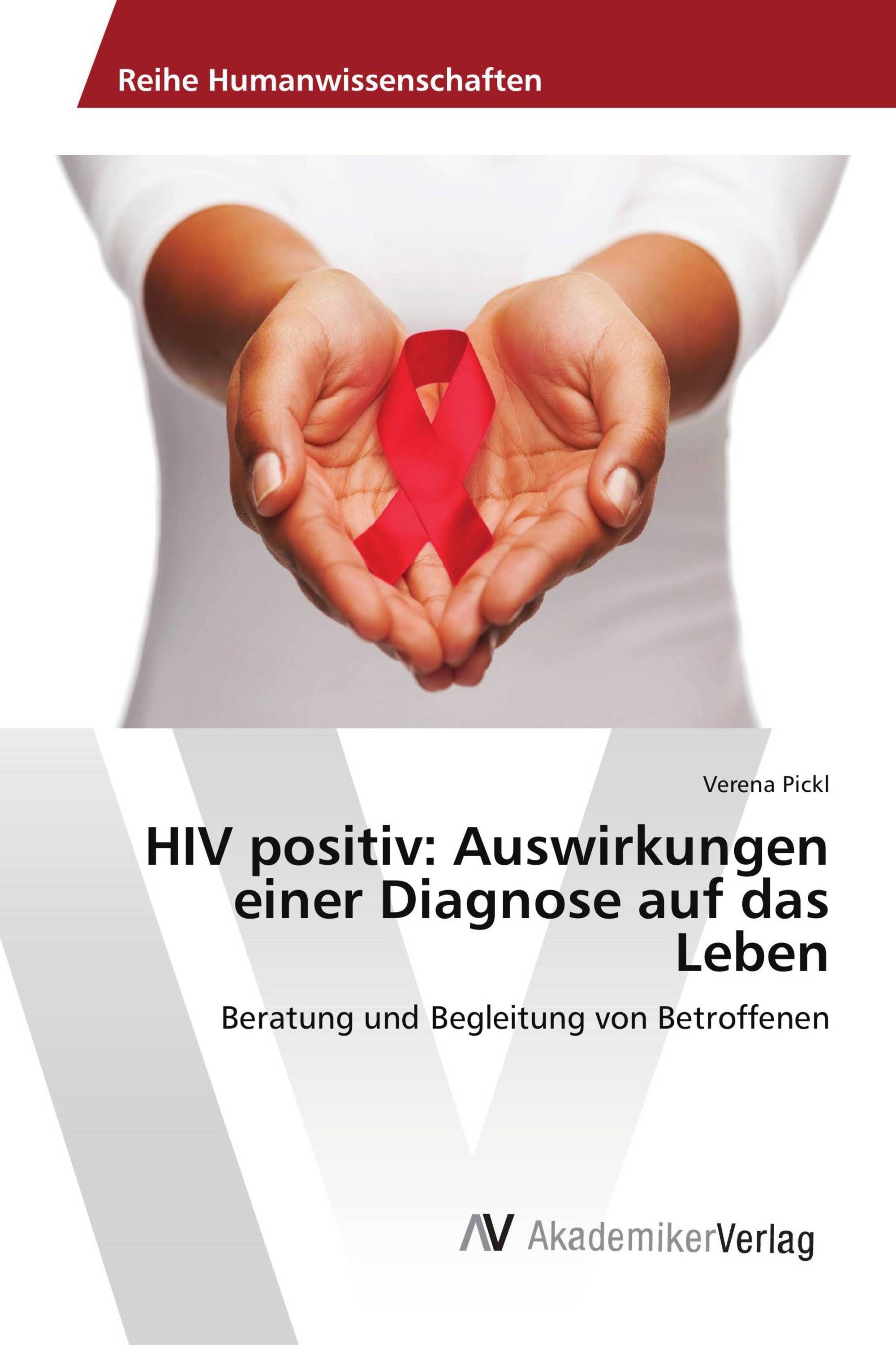 HIV positiv: Auswirkungen einer Diagnose auf das Leben