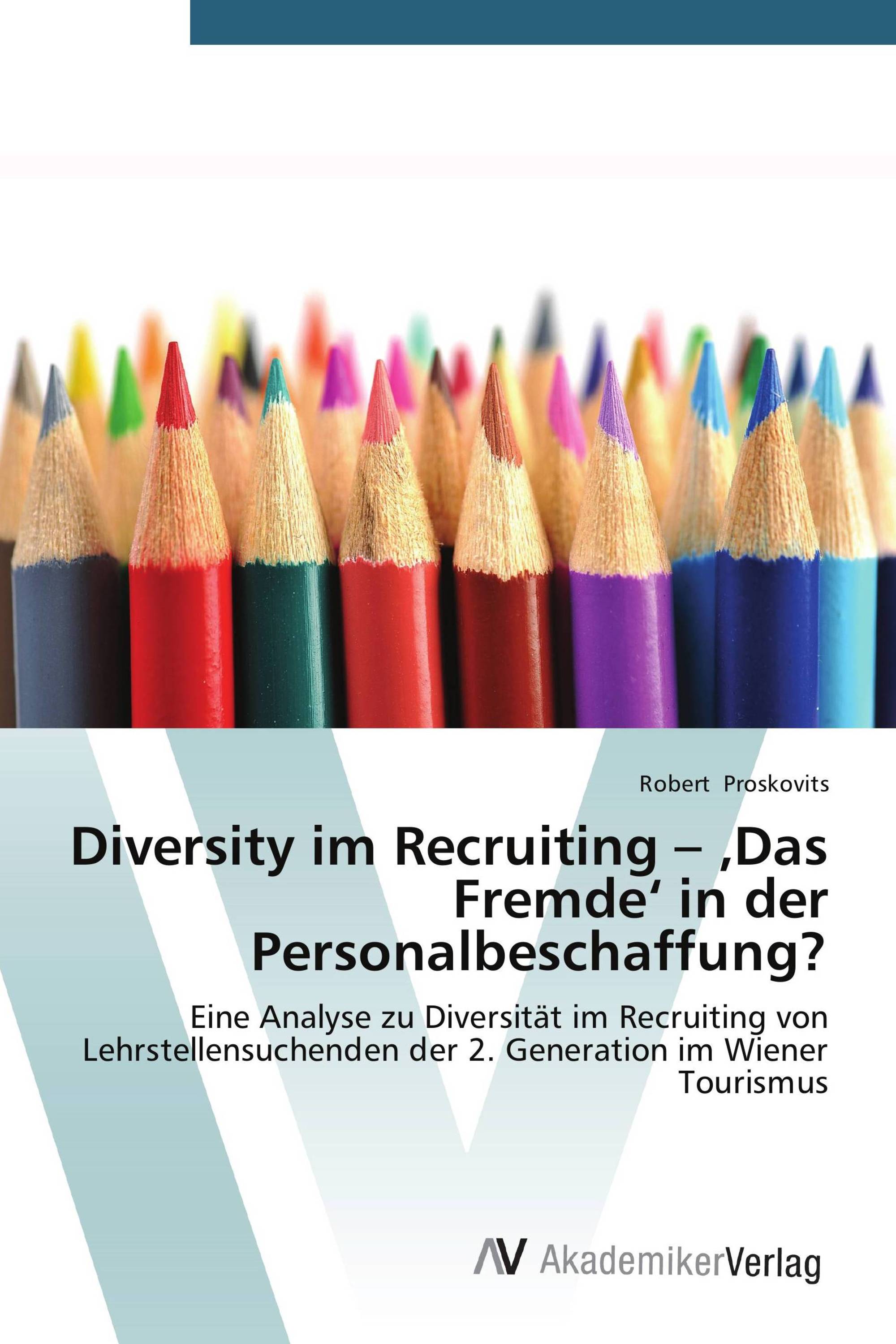 Diversity im Recruiting – ‚Das Fremde‘ in der Personalbeschaffung?