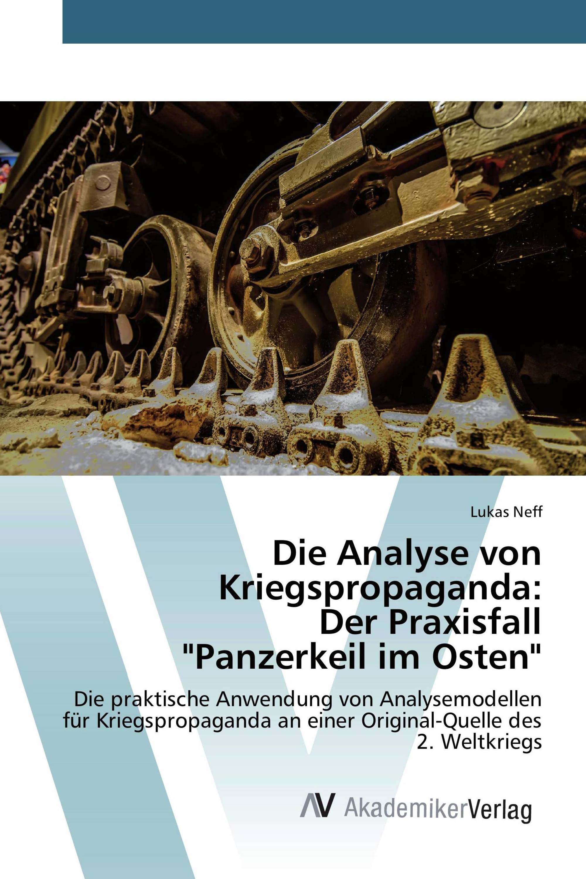 Die Analyse von Kriegspropaganda: Der Praxisfall "Panzerkeil im Osten"