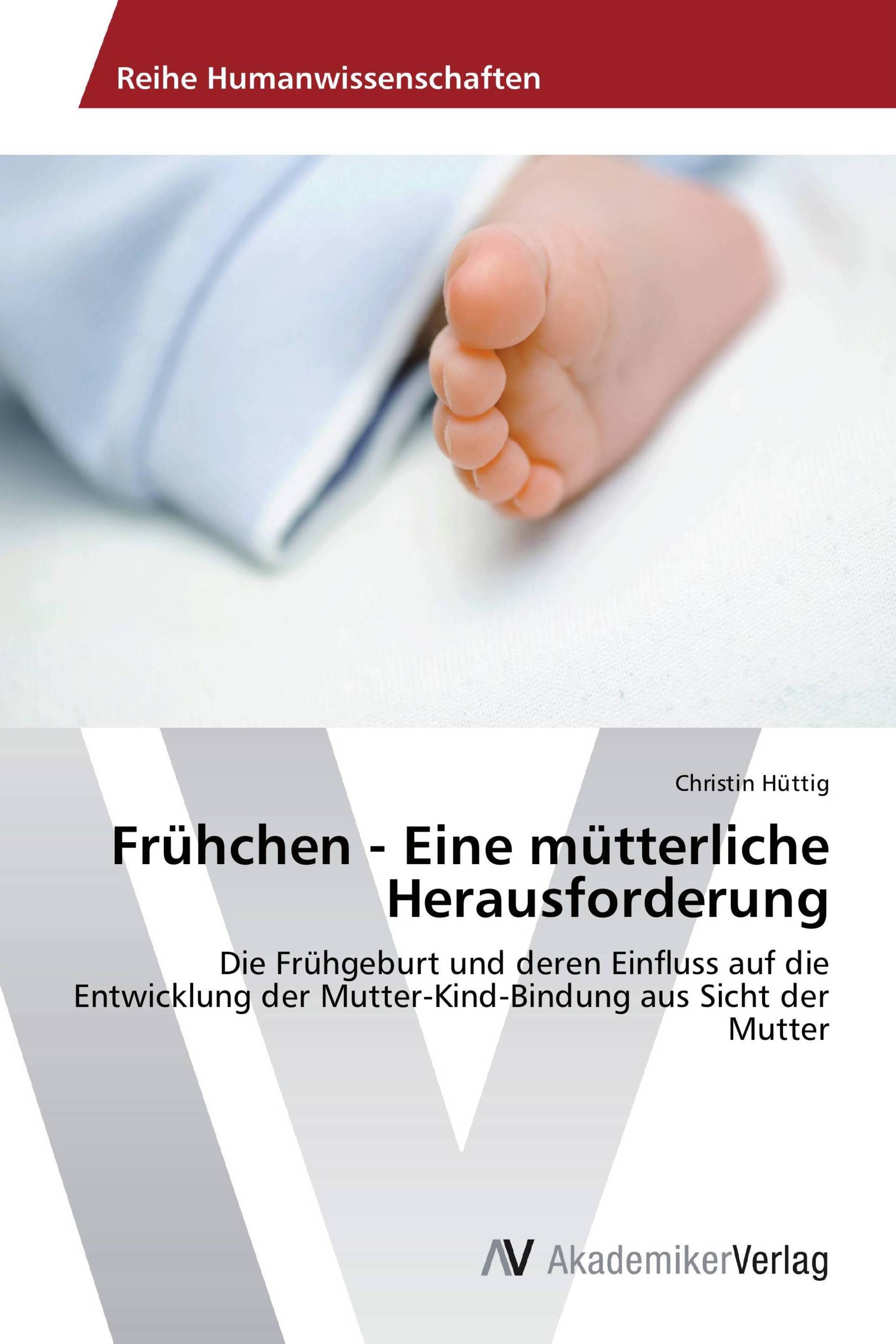 Frühchen - Eine mütterliche Herausforderung