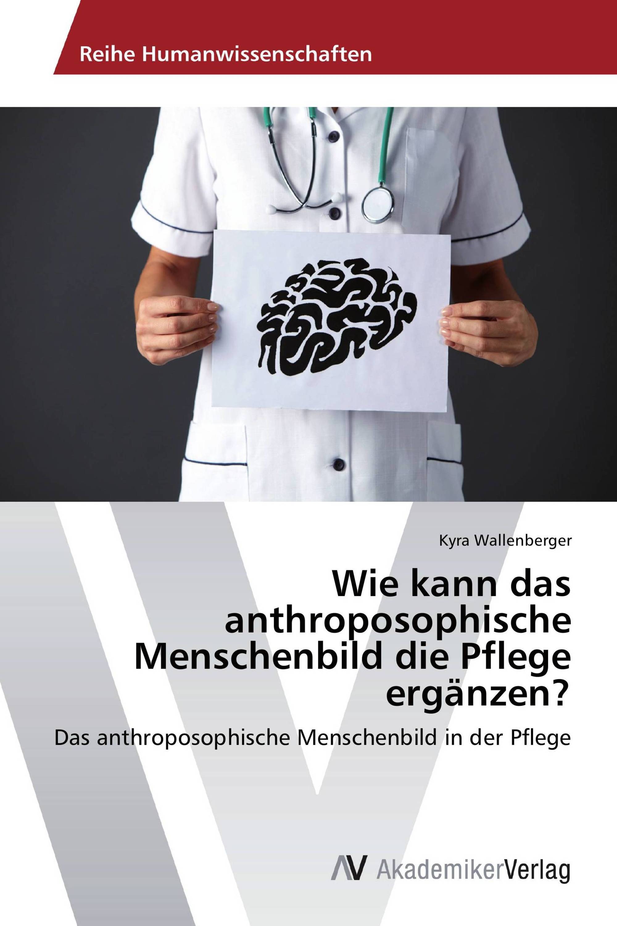 Wie kann das anthroposophische Menschenbild die Pflege ergänzen?