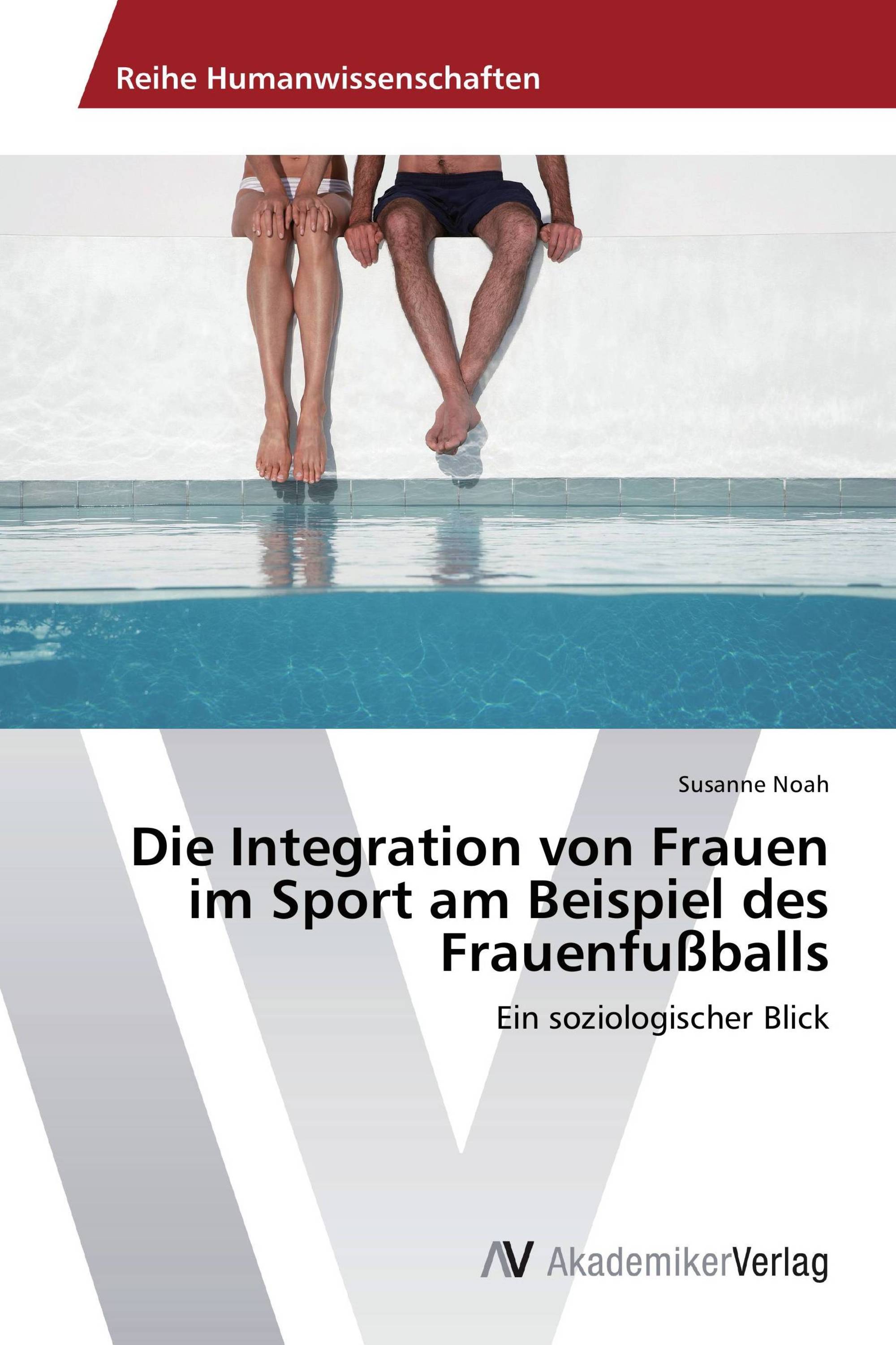 Die Integration von Frauen im Sport am Beispiel des Frauenfußballs