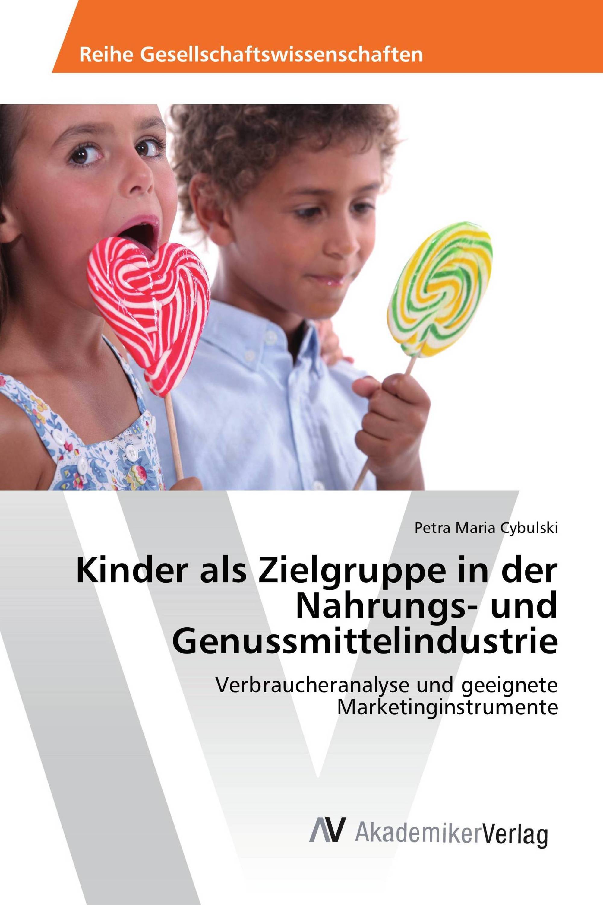 Kinder als Zielgruppe in der Nahrungs- und Genussmittelindustrie