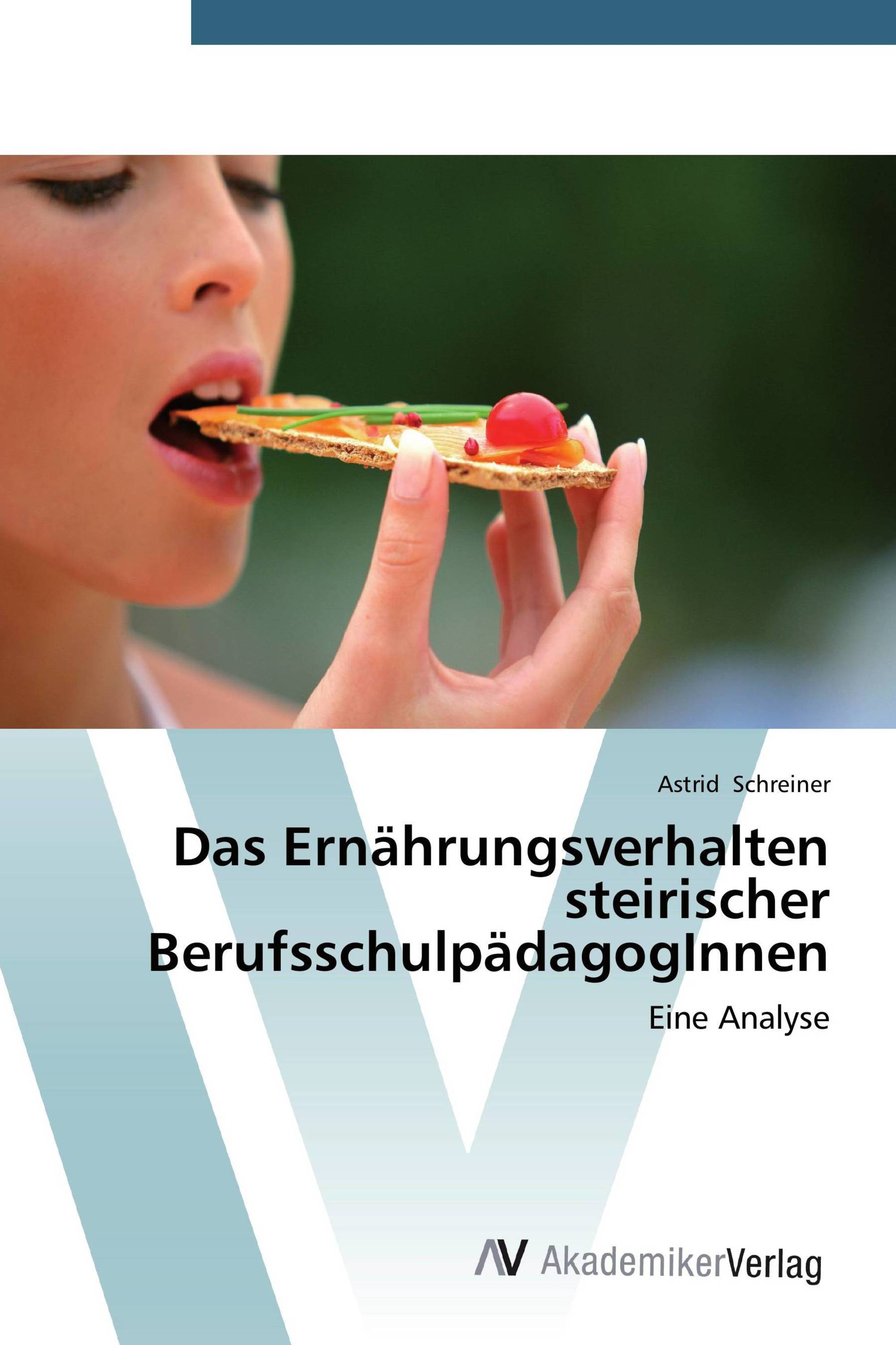 Das Ernährungsverhalten steirischer BerufsschulpädagogInnen