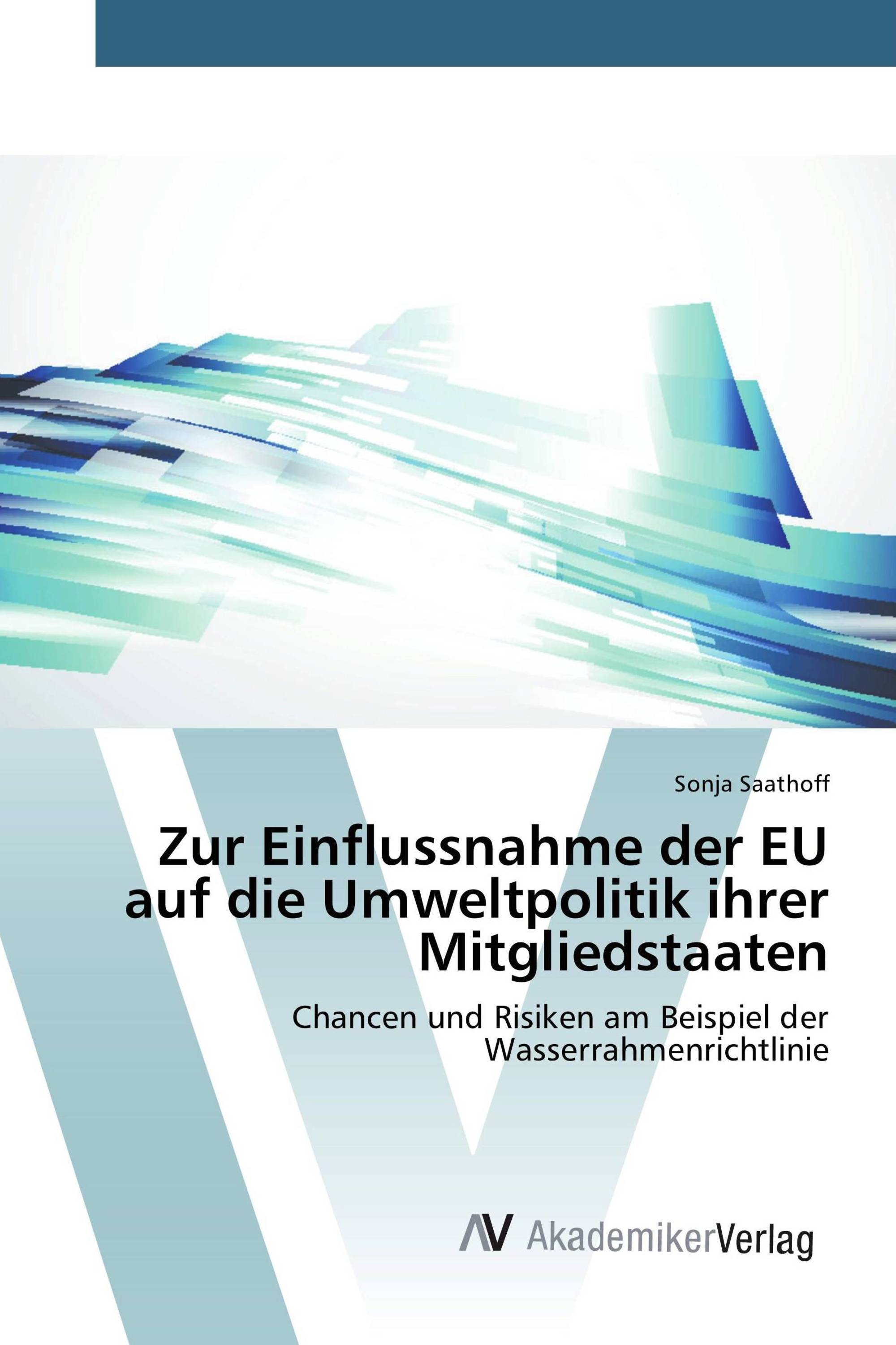 Zur Einflussnahme der EU auf die Umweltpolitik ihrer Mitgliedstaaten