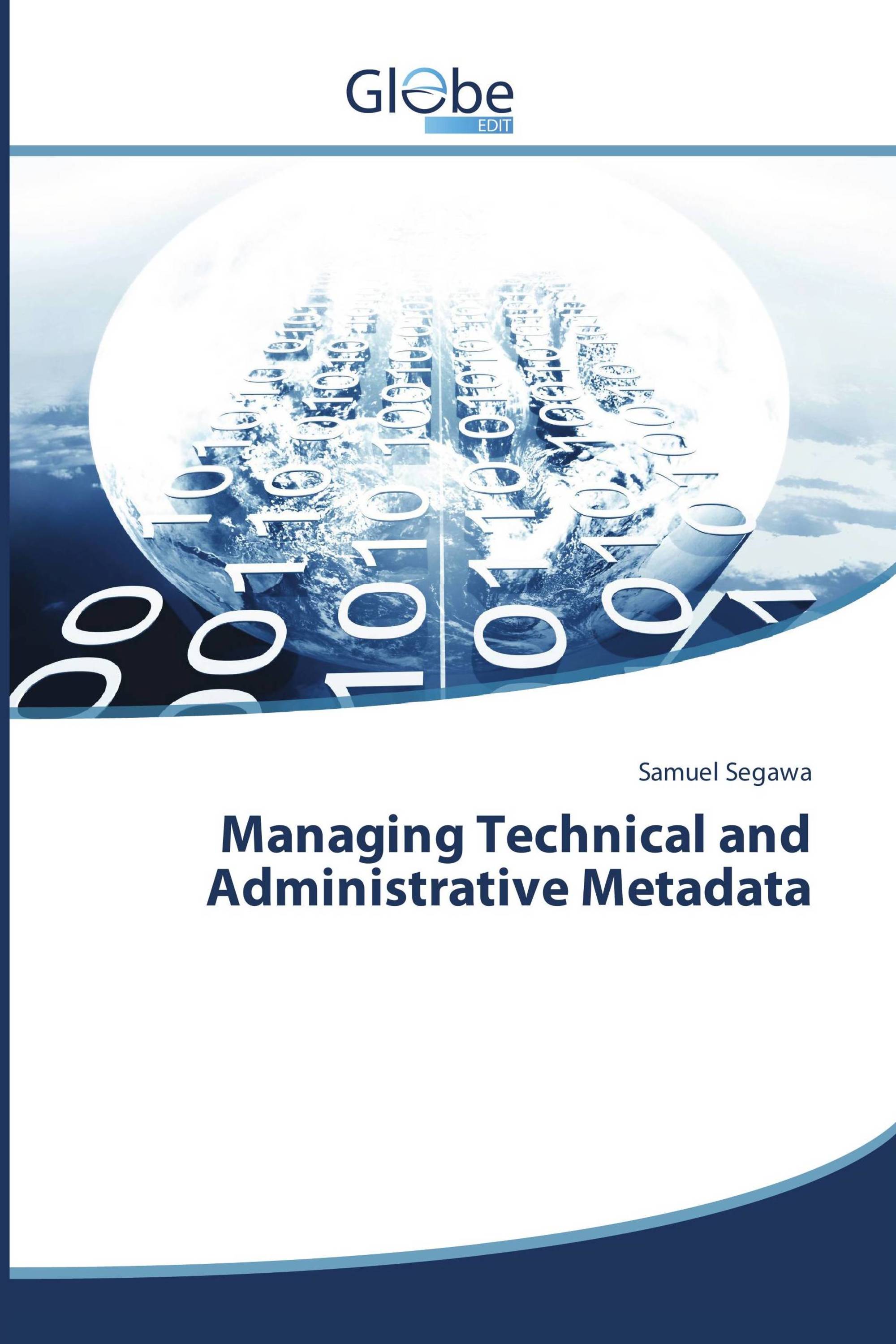 Managing Technical and Administrative Metadata