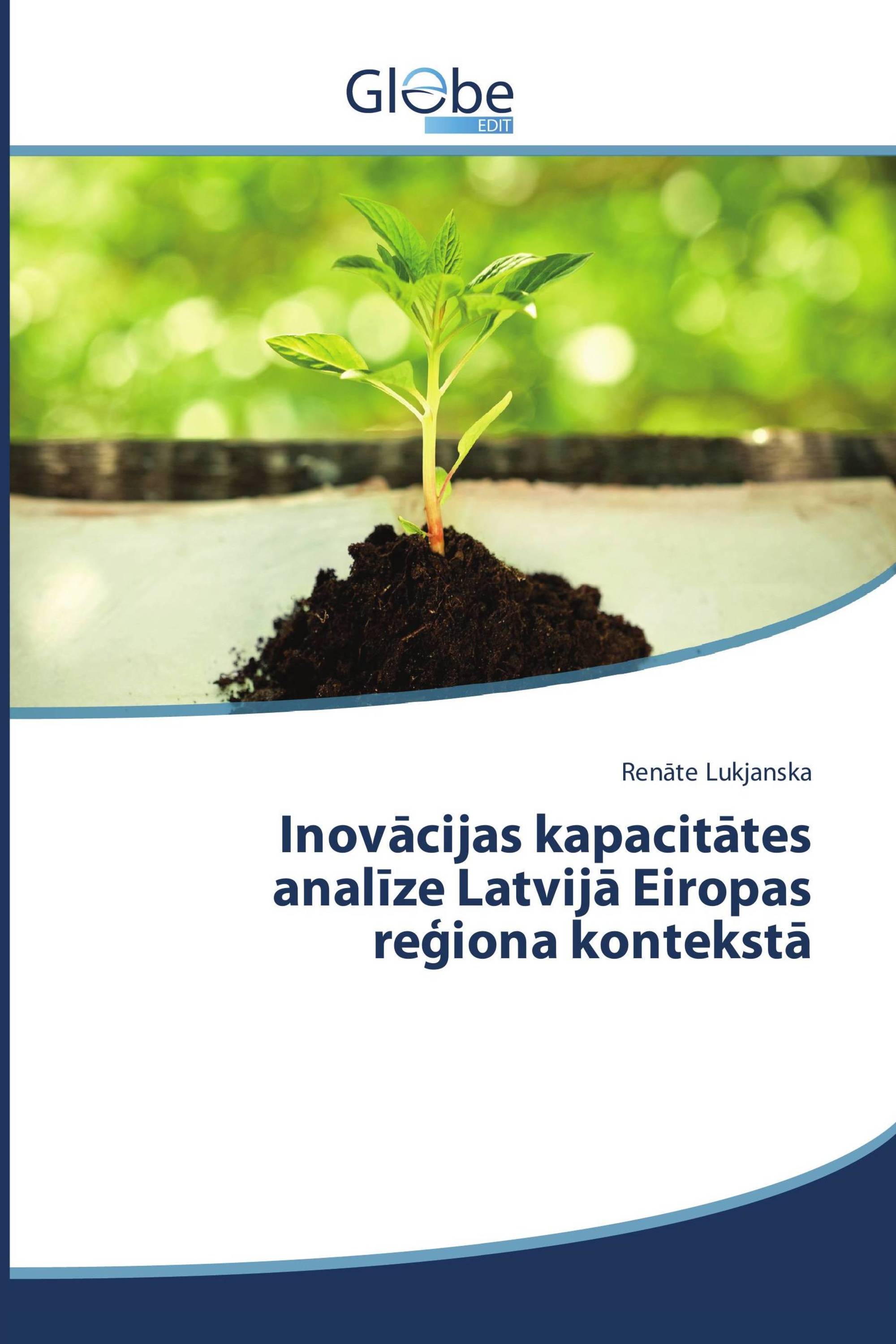 Inovācijas kapacitātes analīze Latvijā Eiropas reģiona kontekstā